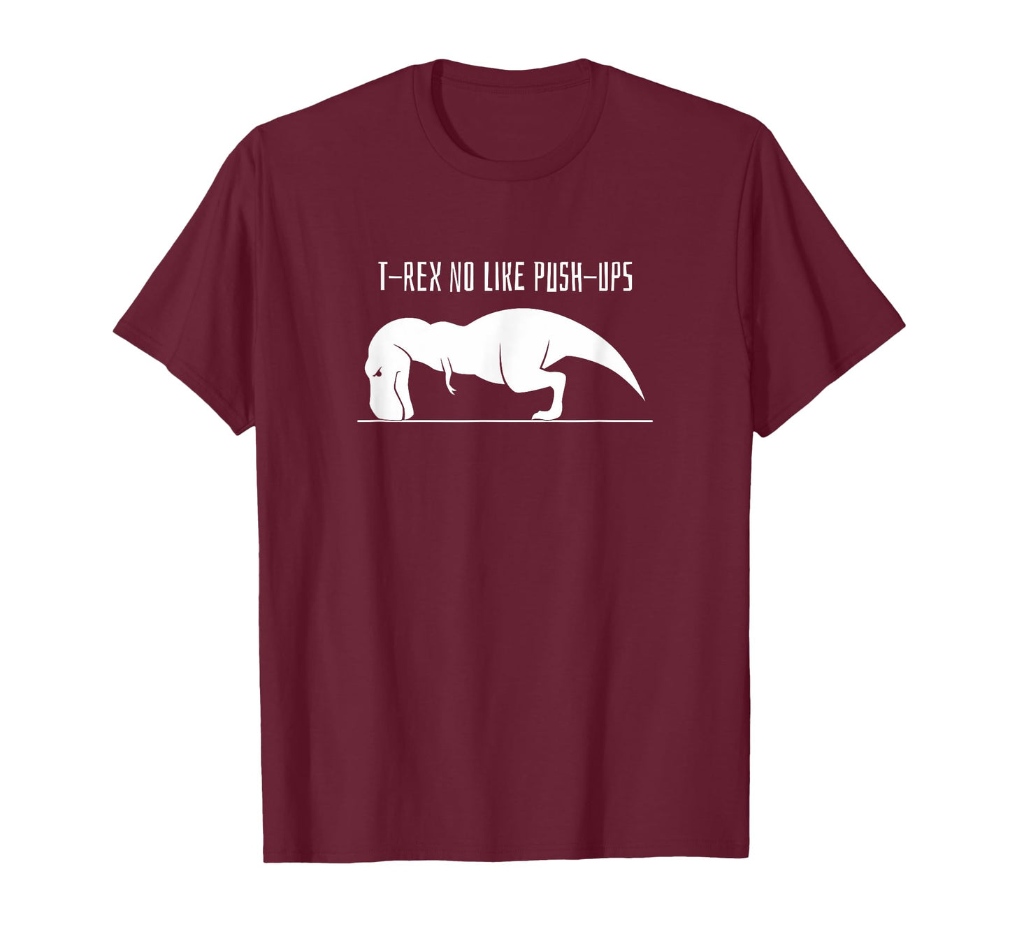 T-REX NO LIKE PUSH-UPS Funny Weight Lifting Workout Shirt