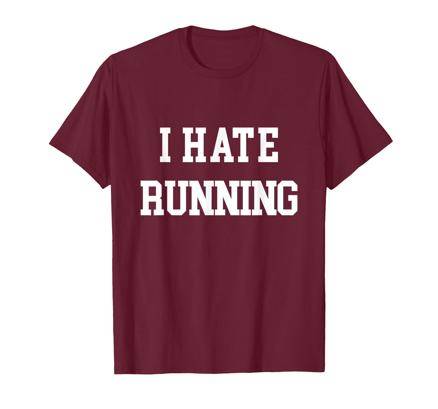 I Hate Running T-Shirt Funny Workout Exercise Cardio Tee T-Shirt