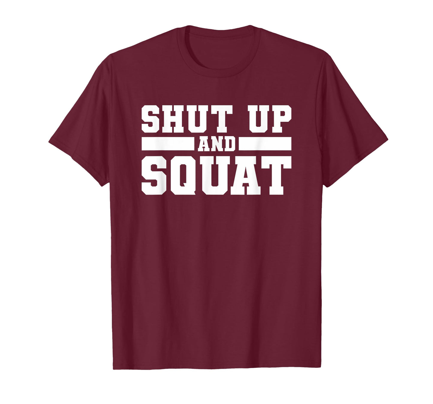 Shut Up And Squat Workout Fitness Deadlift T-Shirt