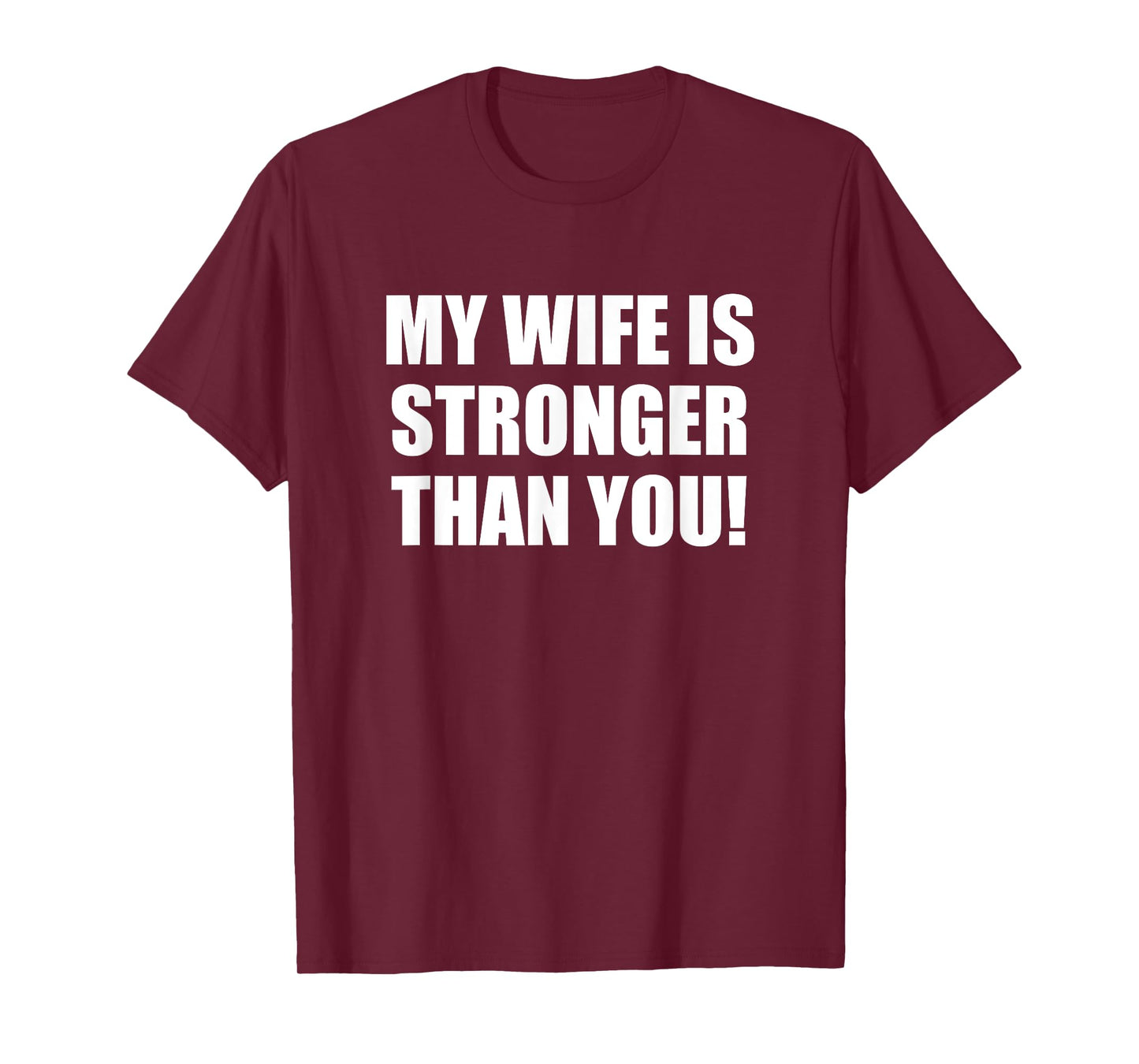 My Wife is Stronger Than You! Mens Tee Shirt T-Shirt