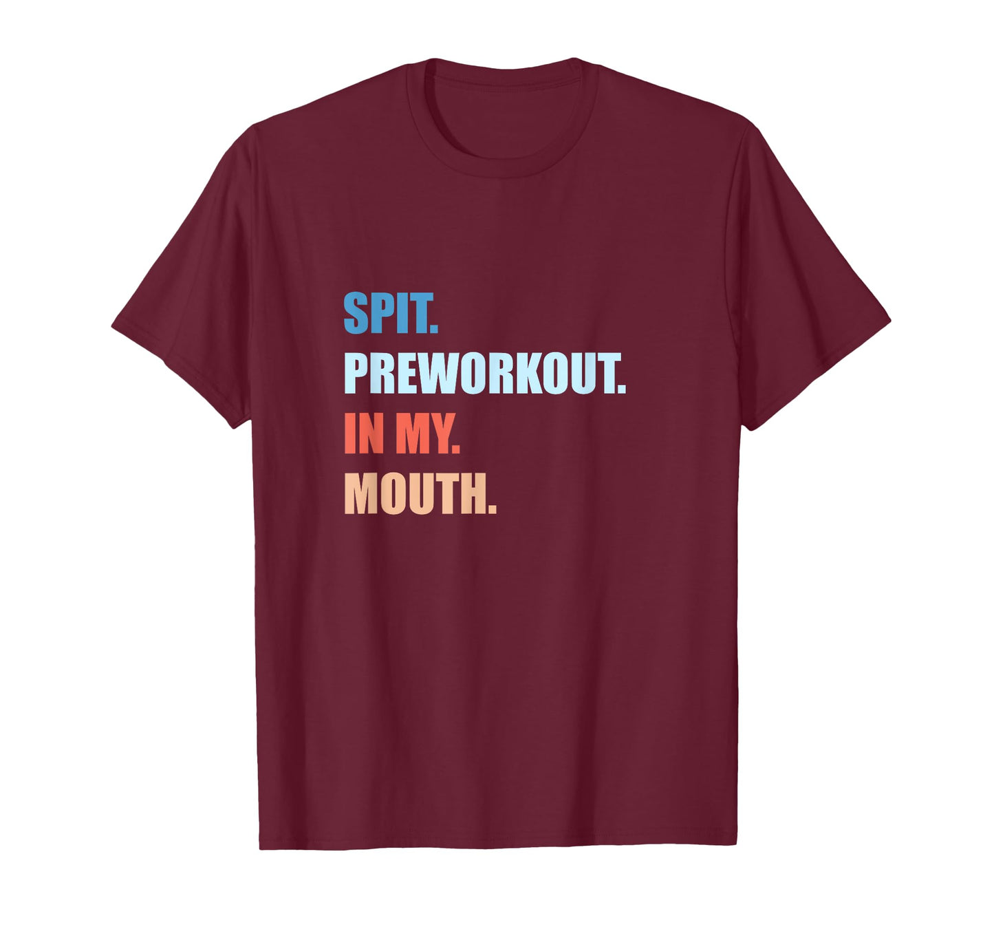 Humor Funny Jokes Gym Spit Preworkout In My Mouth Unisex-Adults Black T-Shirt
