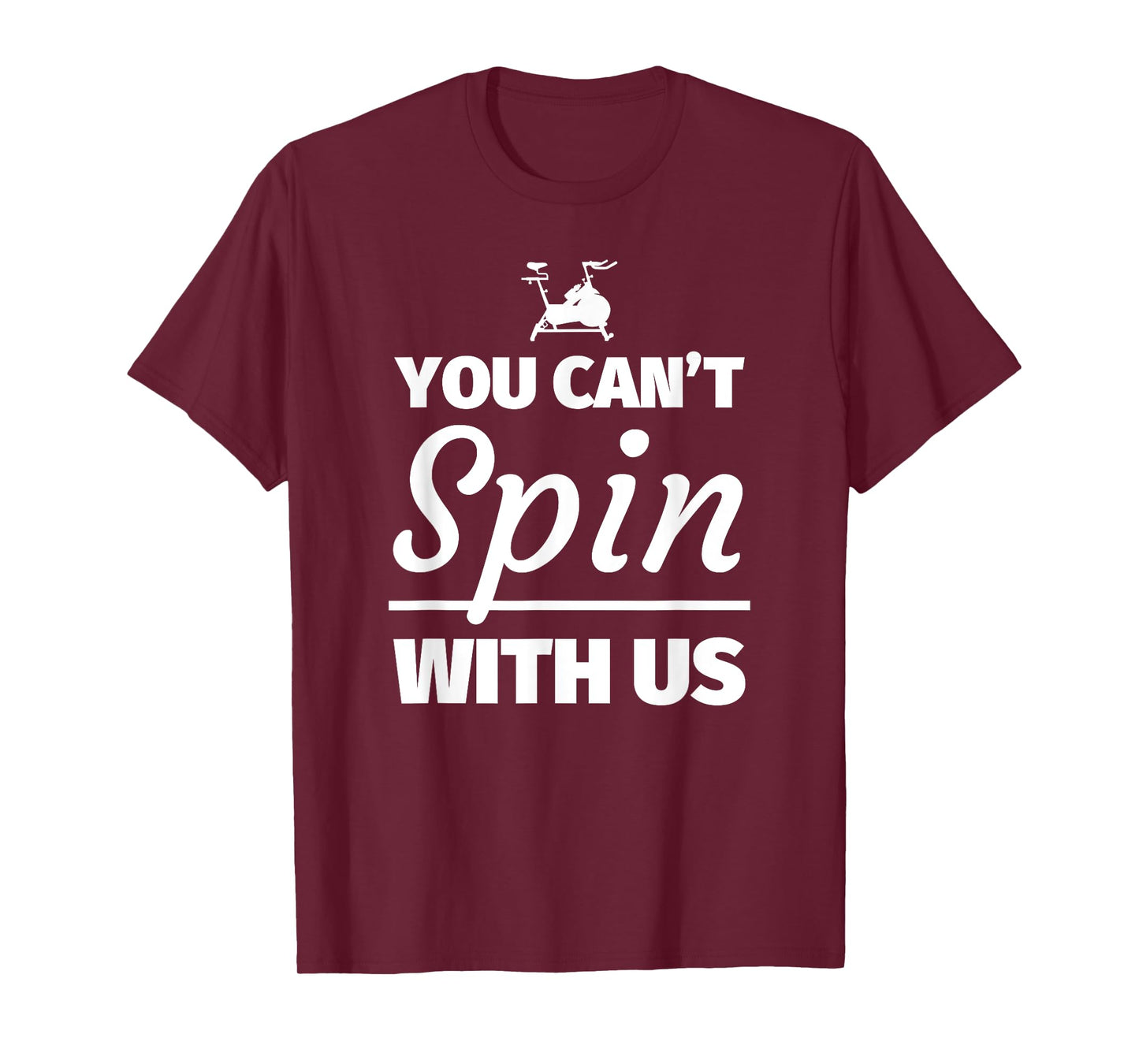 You can't spin with us - Funny Spinning T-Shirt Gift T-Shirt