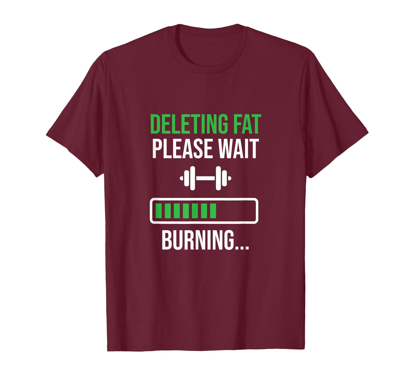 Funny Workout Motivation Deleting Fat Please Wait T-Shirt