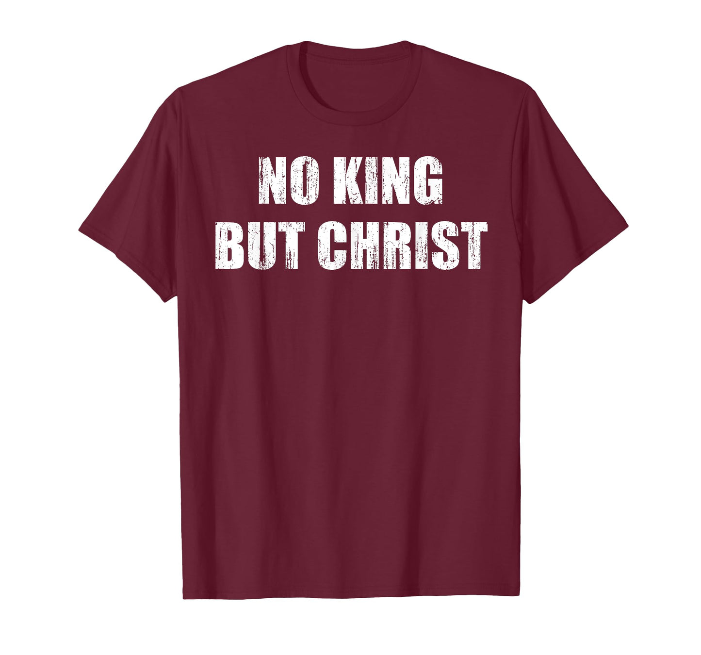No king but Christ T-Shirt