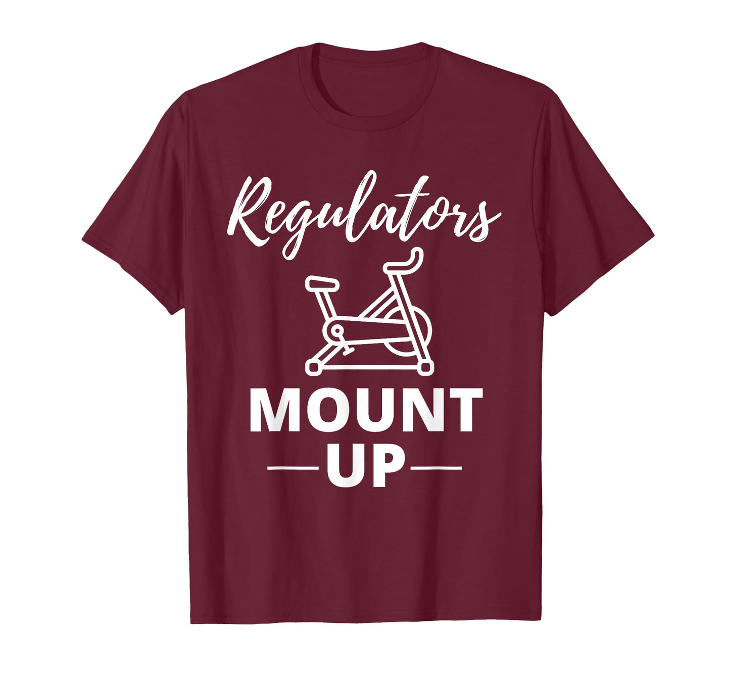 Regulators Mount Up Spin Class Funny Spinning Workout Gym T-Shirt