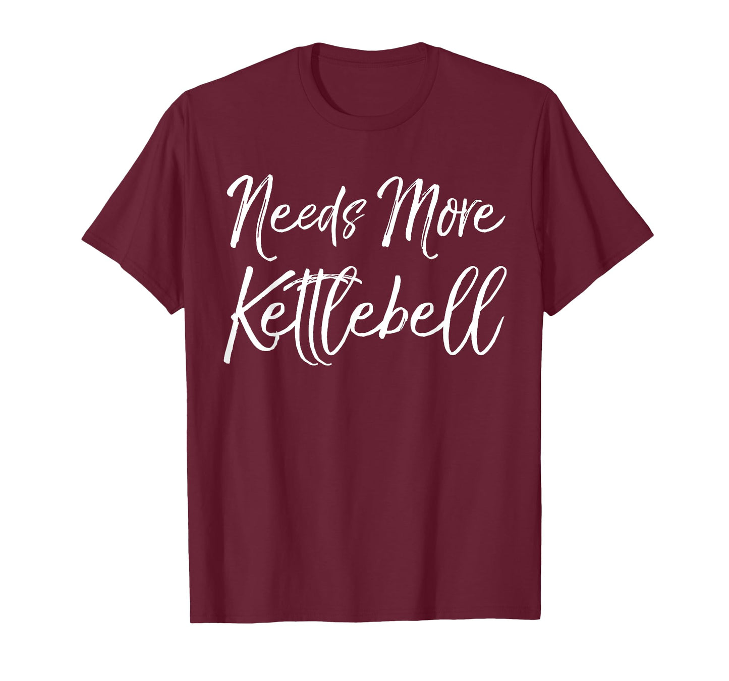 Cute Kettle Bell Exercise Pun Gym Joke Needs More Kettlebell T-Shirt