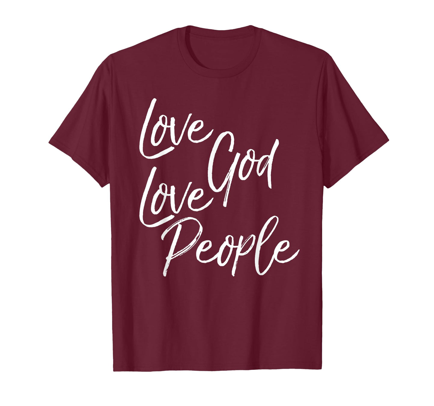 Greatest Commandment Christian Gift Love God Love People T-Shirt