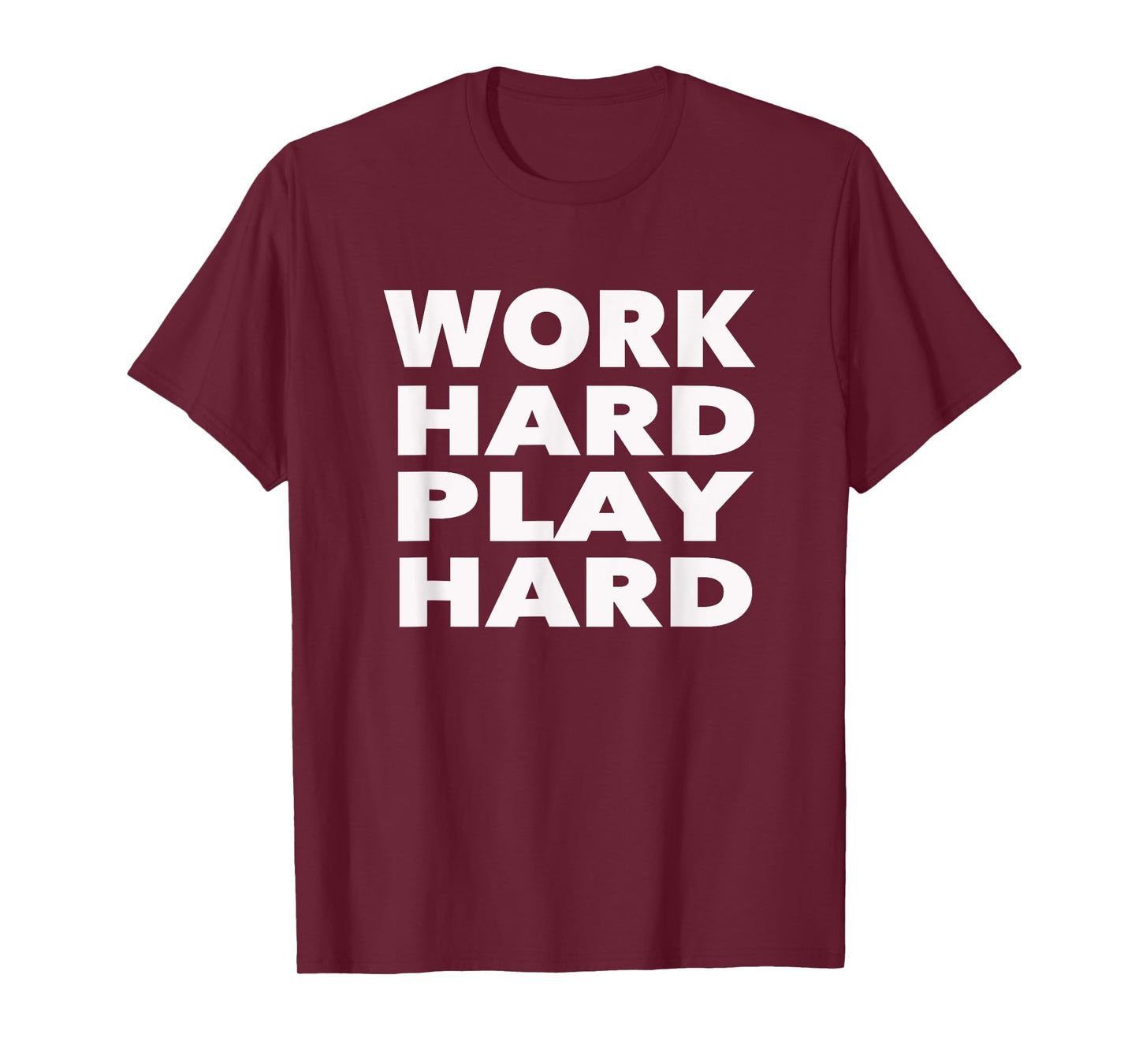 Work Hard Play Hard: Funny Sayings Gym Exercise T-Shirt