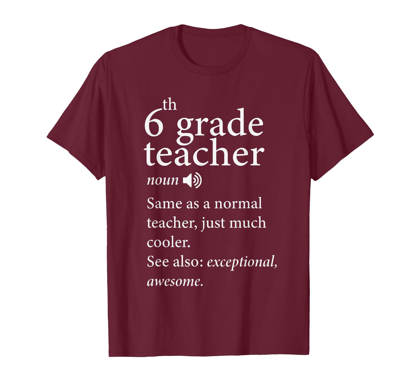 6th grade teacher noun same as a normal teacher, just much Men Women T-Shirt