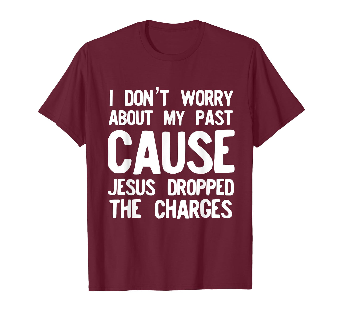 Jesus Dropped the Charges Religious Love God T-Shirt