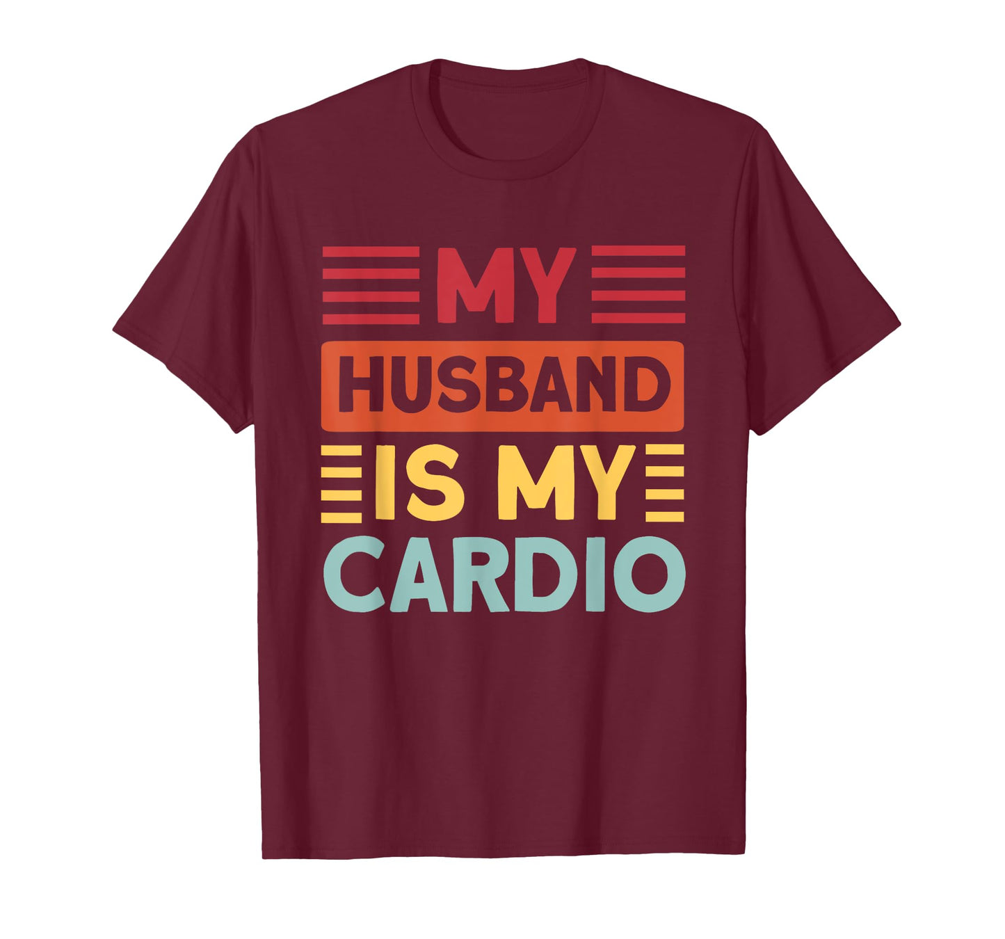 My Husband is my Cardio Funny Gym T-Shirt