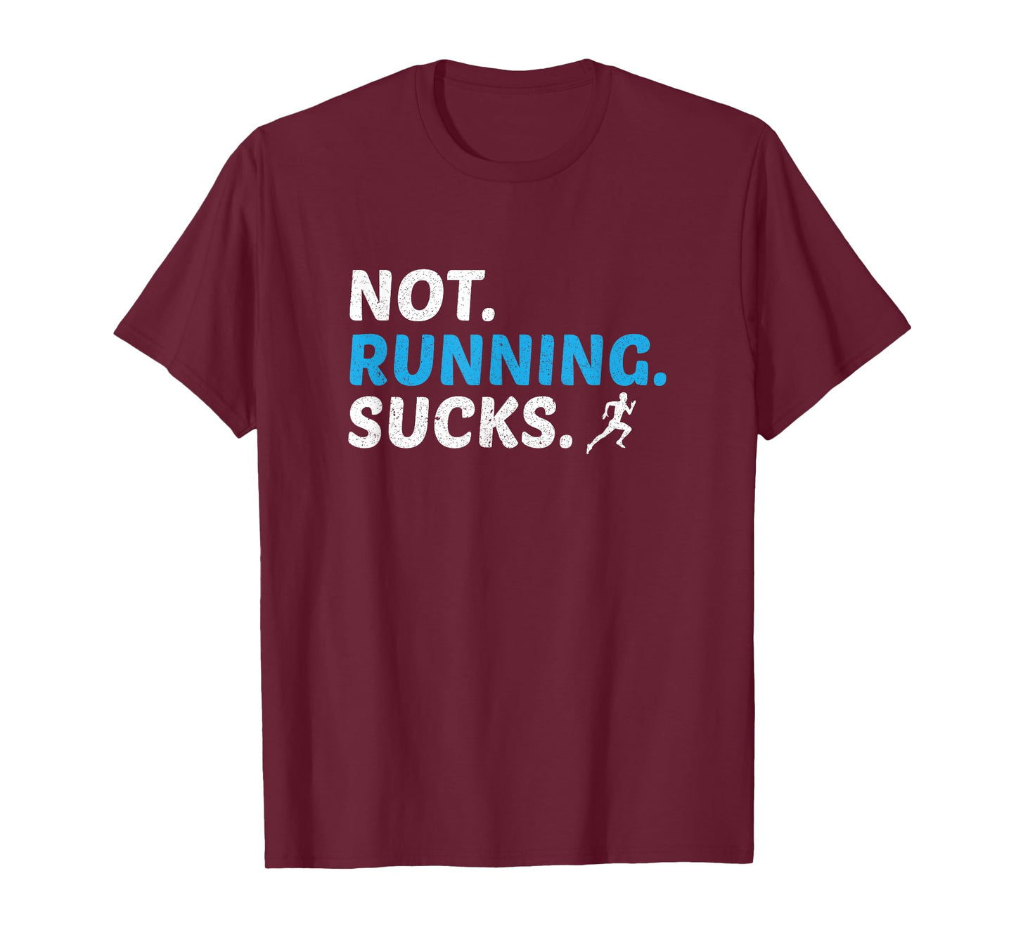Not Running Sucks Inspirational Marathon Runner Gift T-Shirt