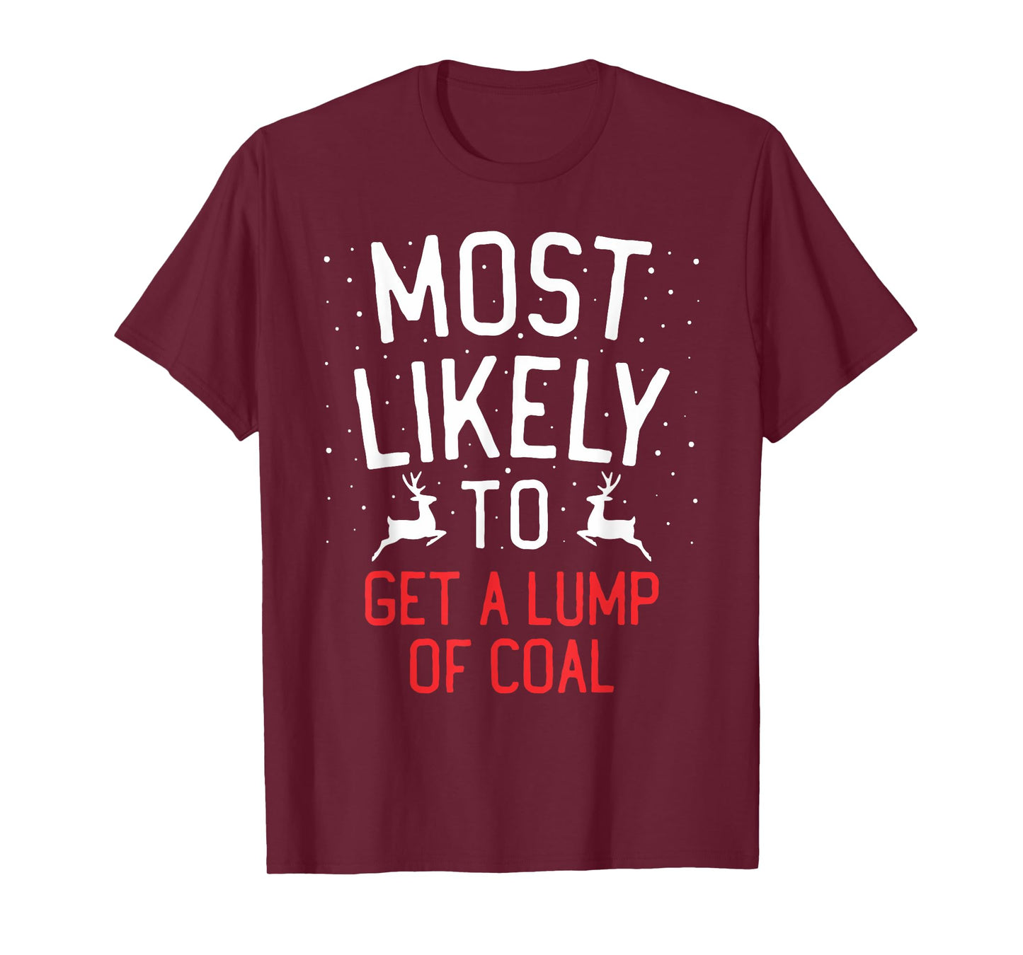 Most Likely To Christmas Get A Lump Of Coal T-Shirt