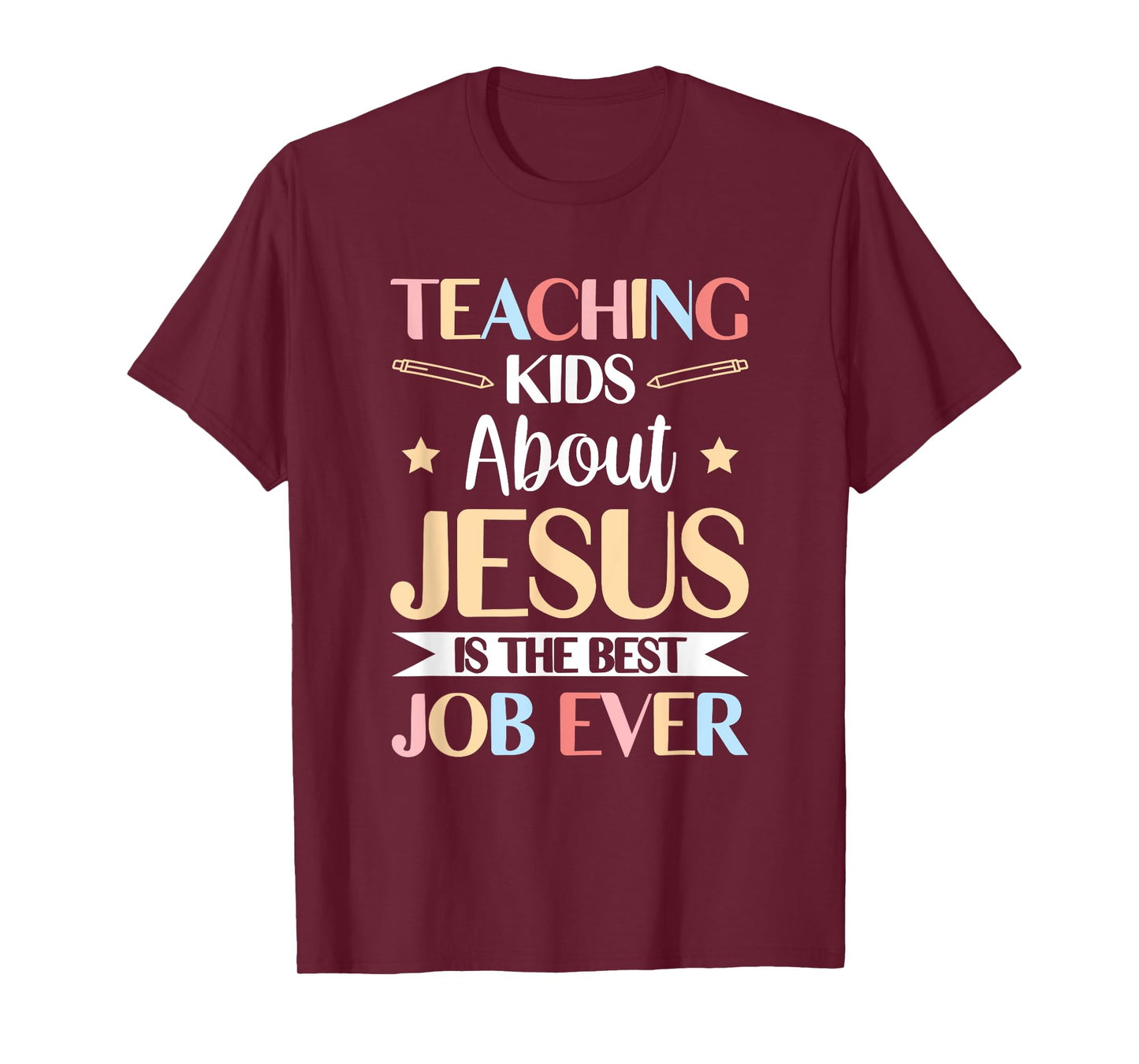 Teaching Kids About Jesus Is The Best Job Ever T-Shirt