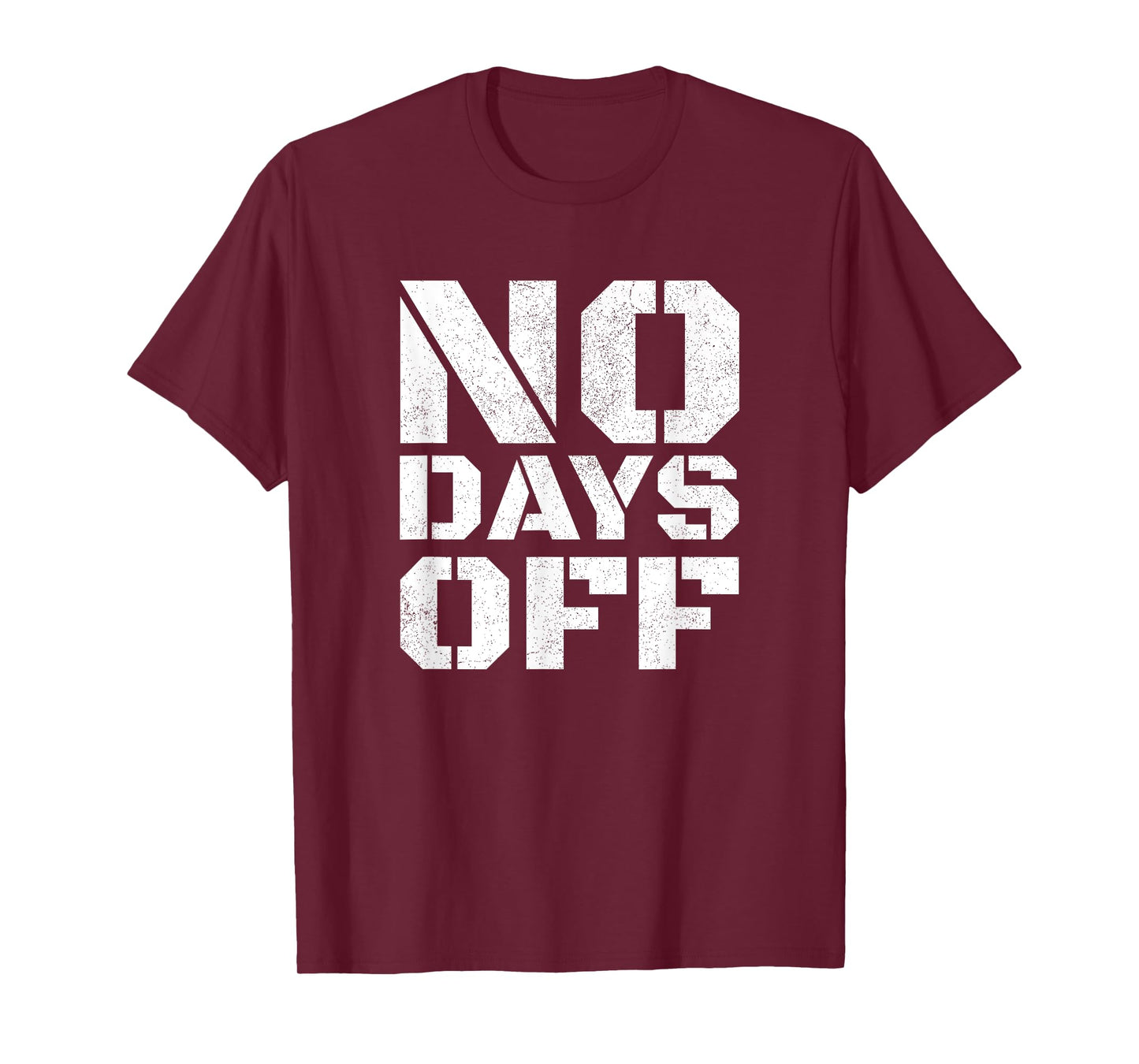 No Days Off T-Shirt Men Women Workout Fitness Exercise Gym T-Shirt
