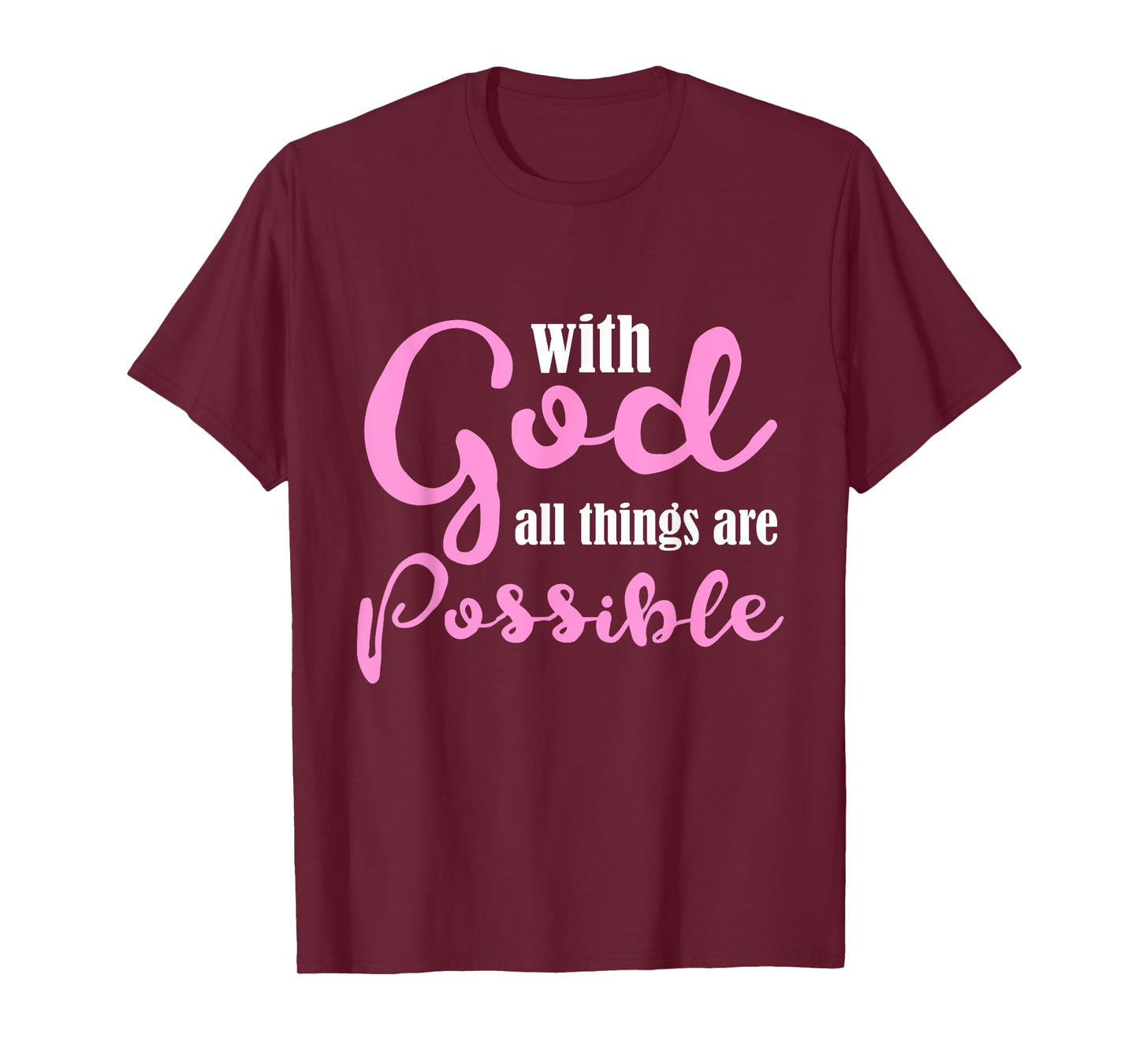 With God All Things Are Possible Shirt Christian Tee T-Shirt