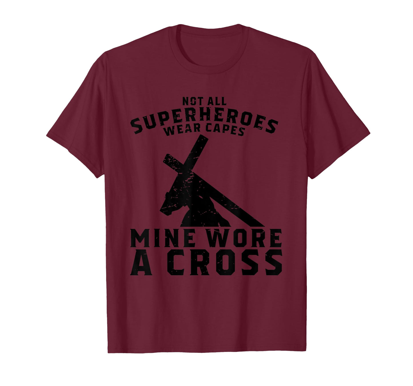 Not All Superheroes Wear Capes Mine Wore A Cross Jesus Gift