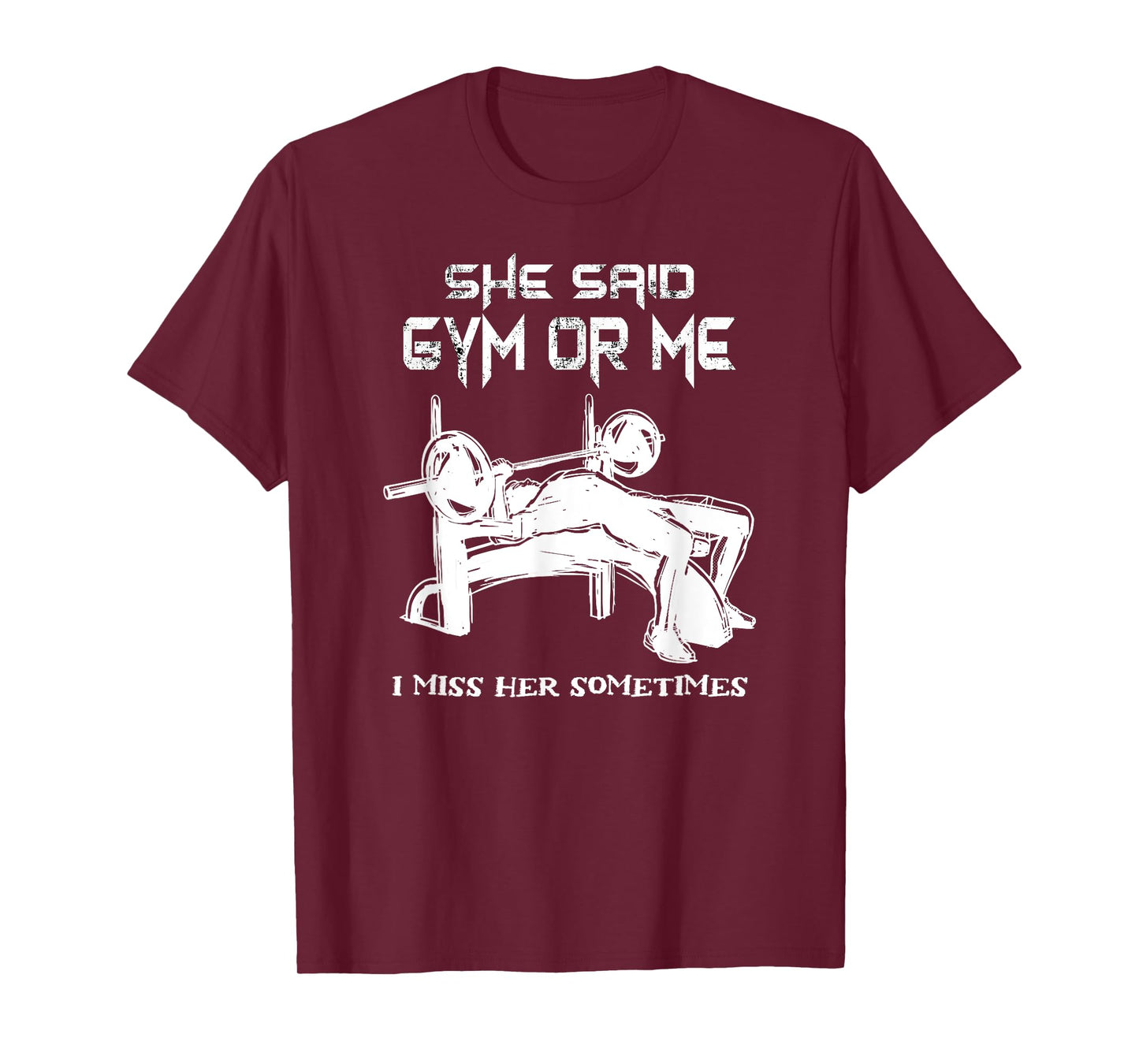 She Said Gym Or Me I Miss Her Gym Muscle Funny Bodybuilding T-Shirt