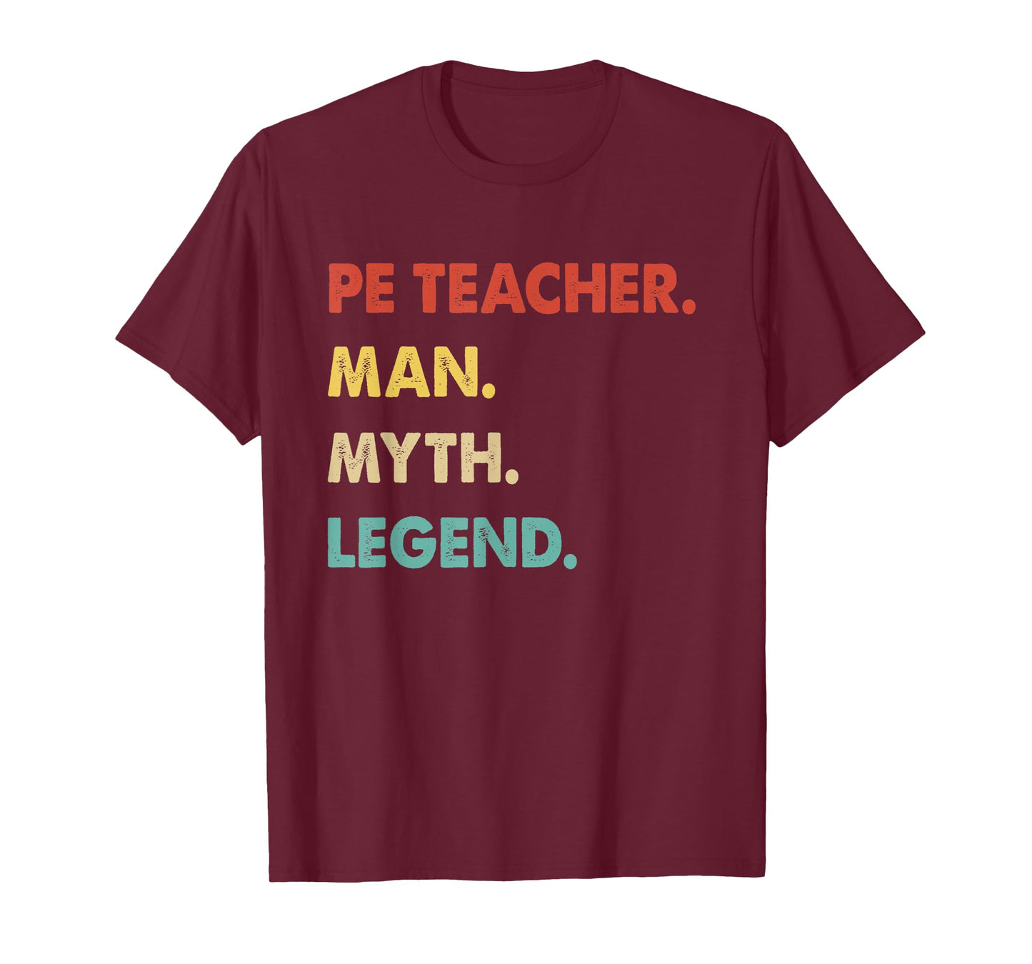Pe Teacher Man Myth Legend T-Shirt