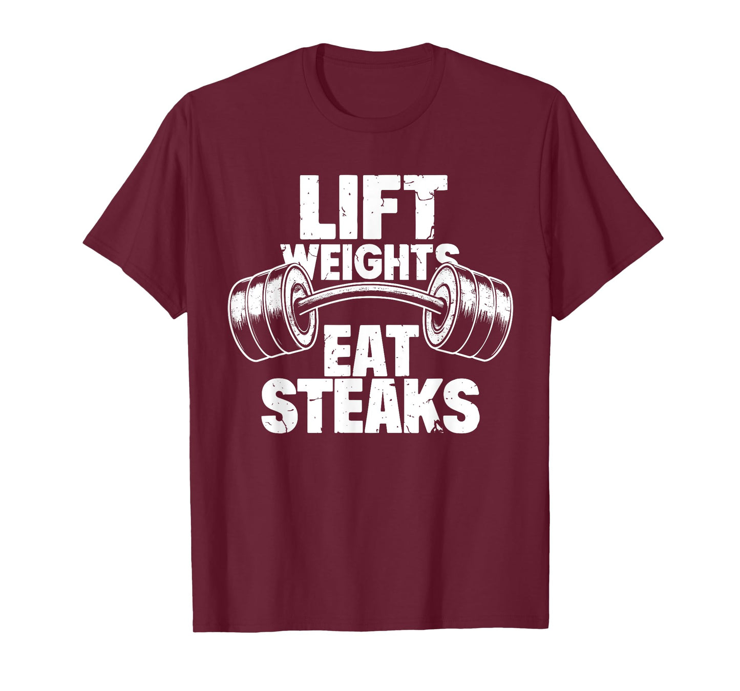 Lift Weights Eat Steaks Funny Gym Fitness Motivation T-Shirt