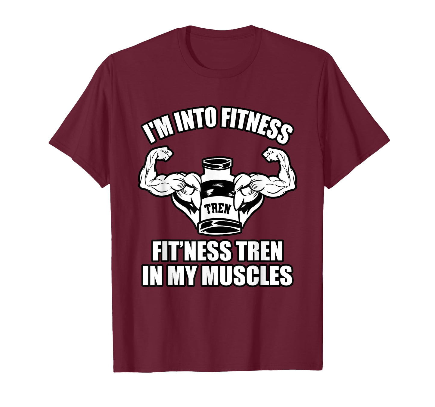 Funny bodybuilder, tren or trenbolone or steroids quotes T-Shirt