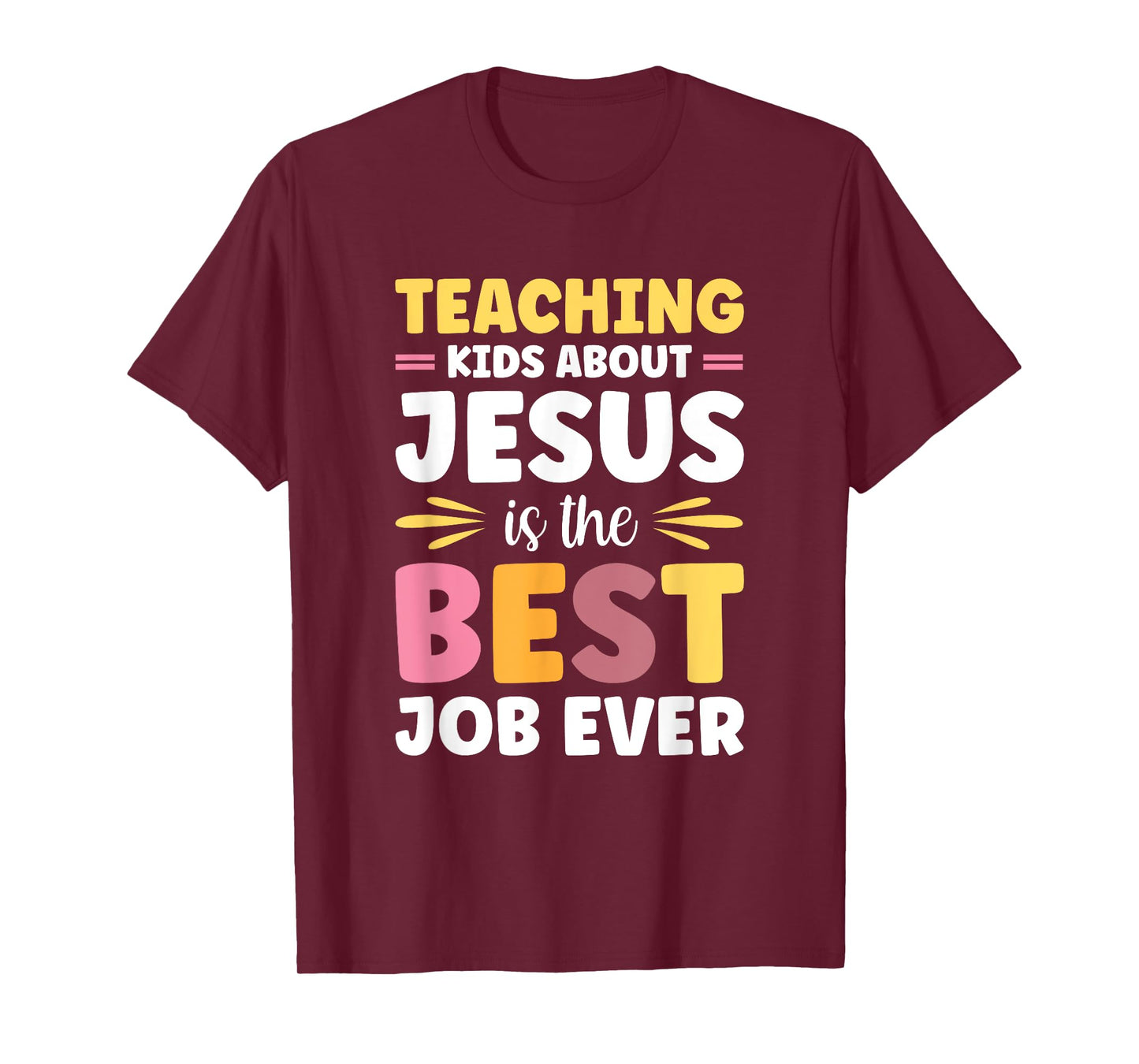 Teaching Kids About Jesus Is The Best Job Ever T-Shirt