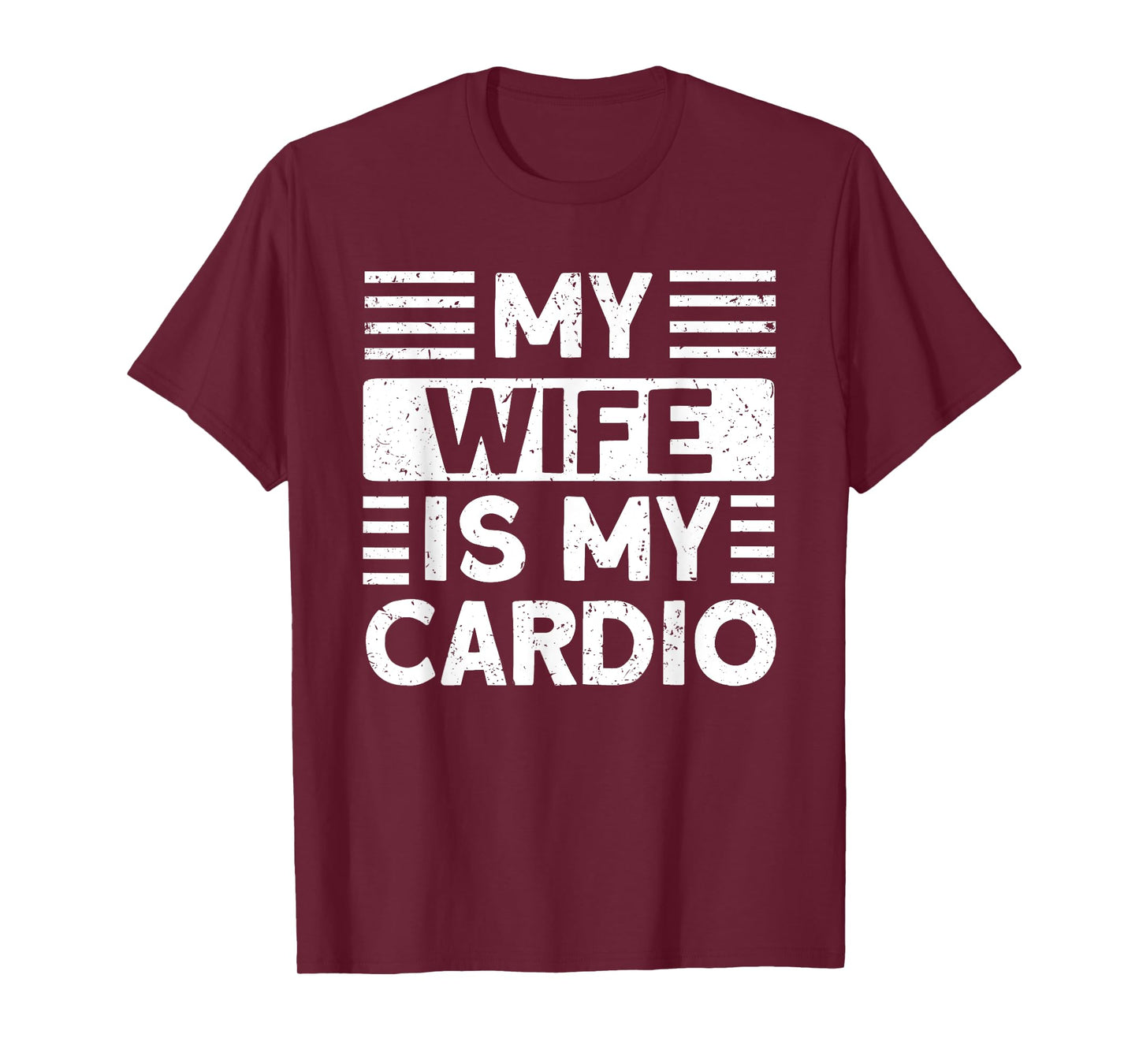 My Wife is my Cardio Funny Gym T-Shirt