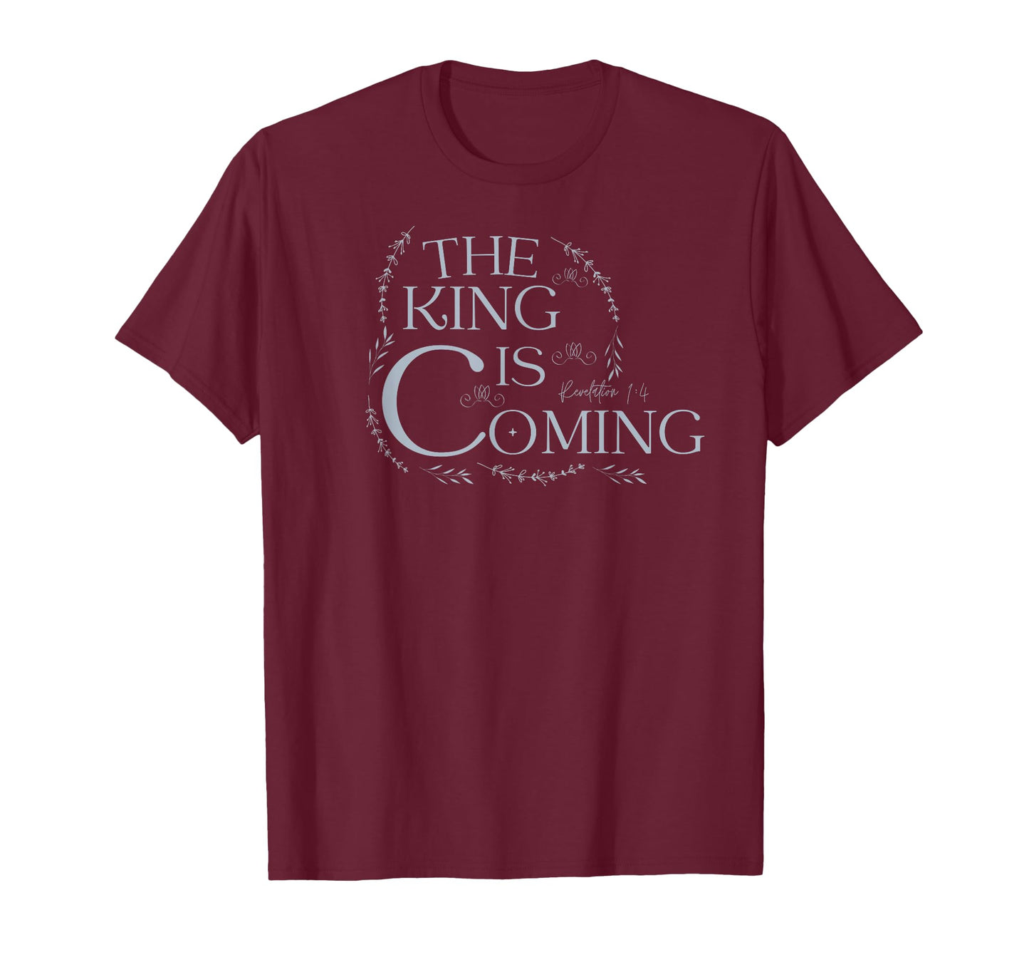 The King Is Coming Revelation 1:4 Christian Rapture Floral T-Shirt
