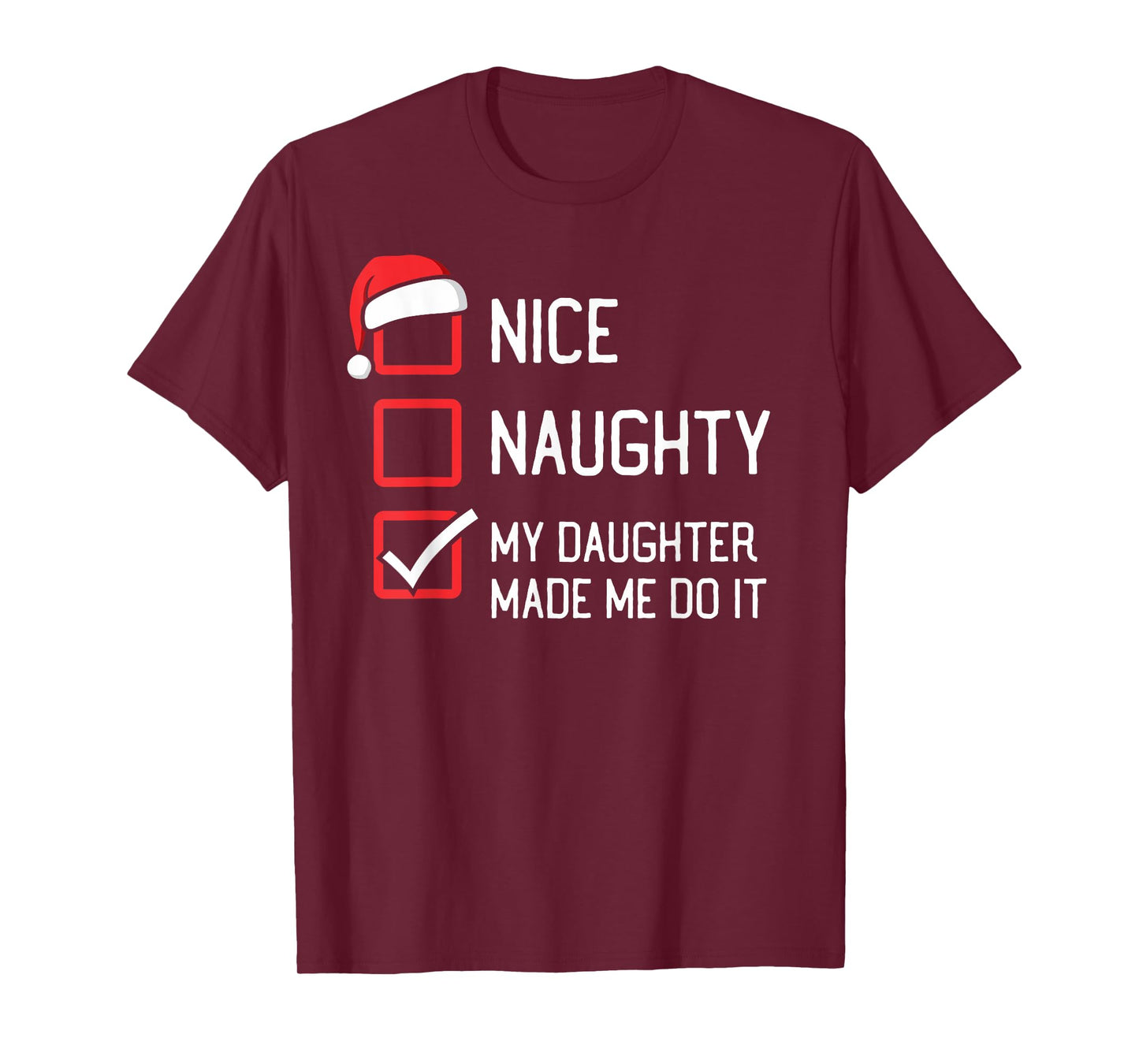 The List Group Family Matching Shirts By HumorPack Nice Naughty List My Daughter Made Me Do It Christmas T-Shirt
