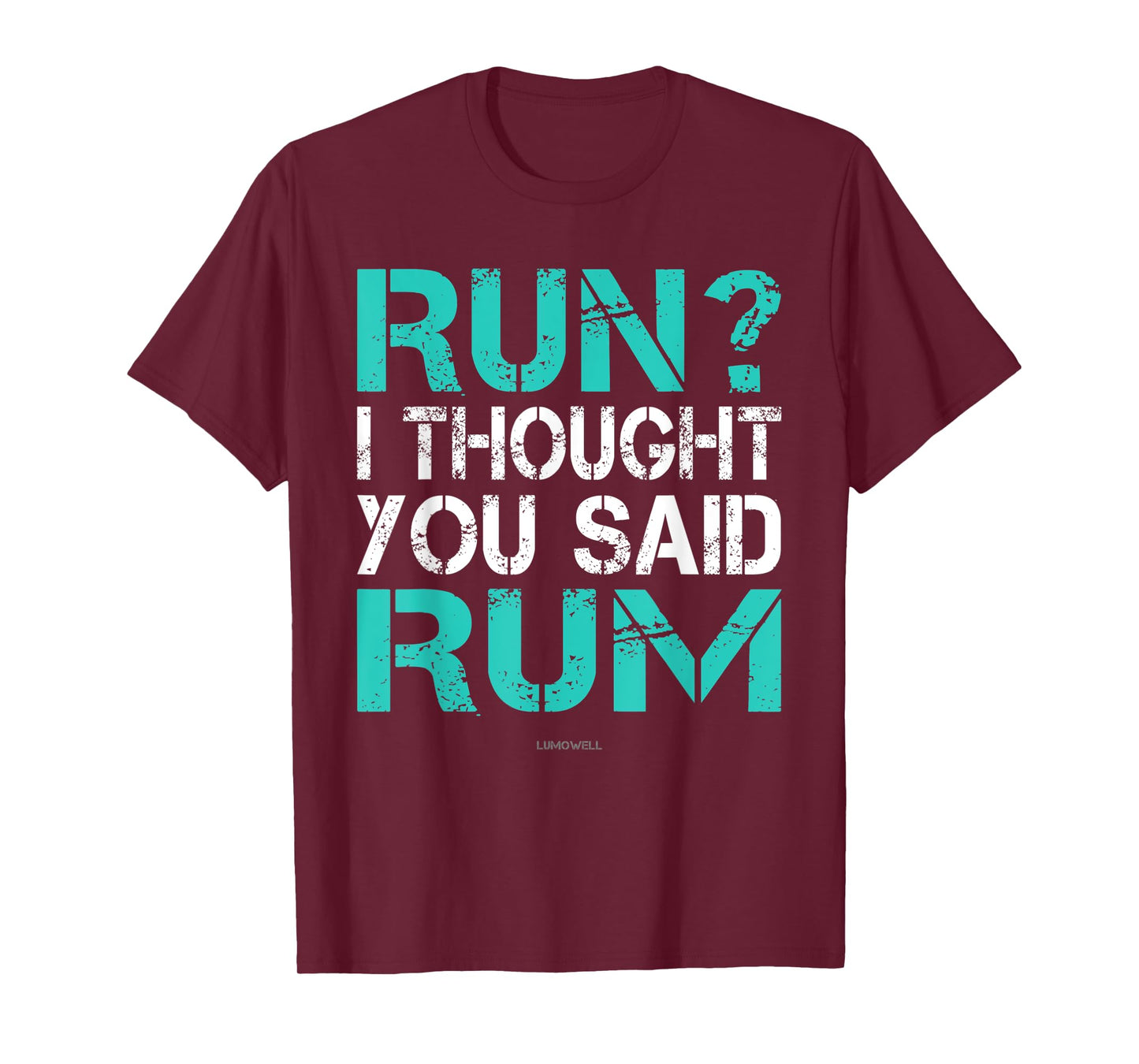 Run I Thought You Said Rum Shirt - Funny Running Shirts