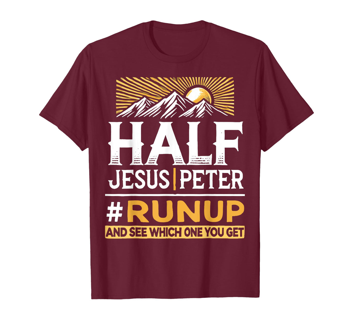 Half Jesus and Half Peter #Runup Christians T-Shirt
