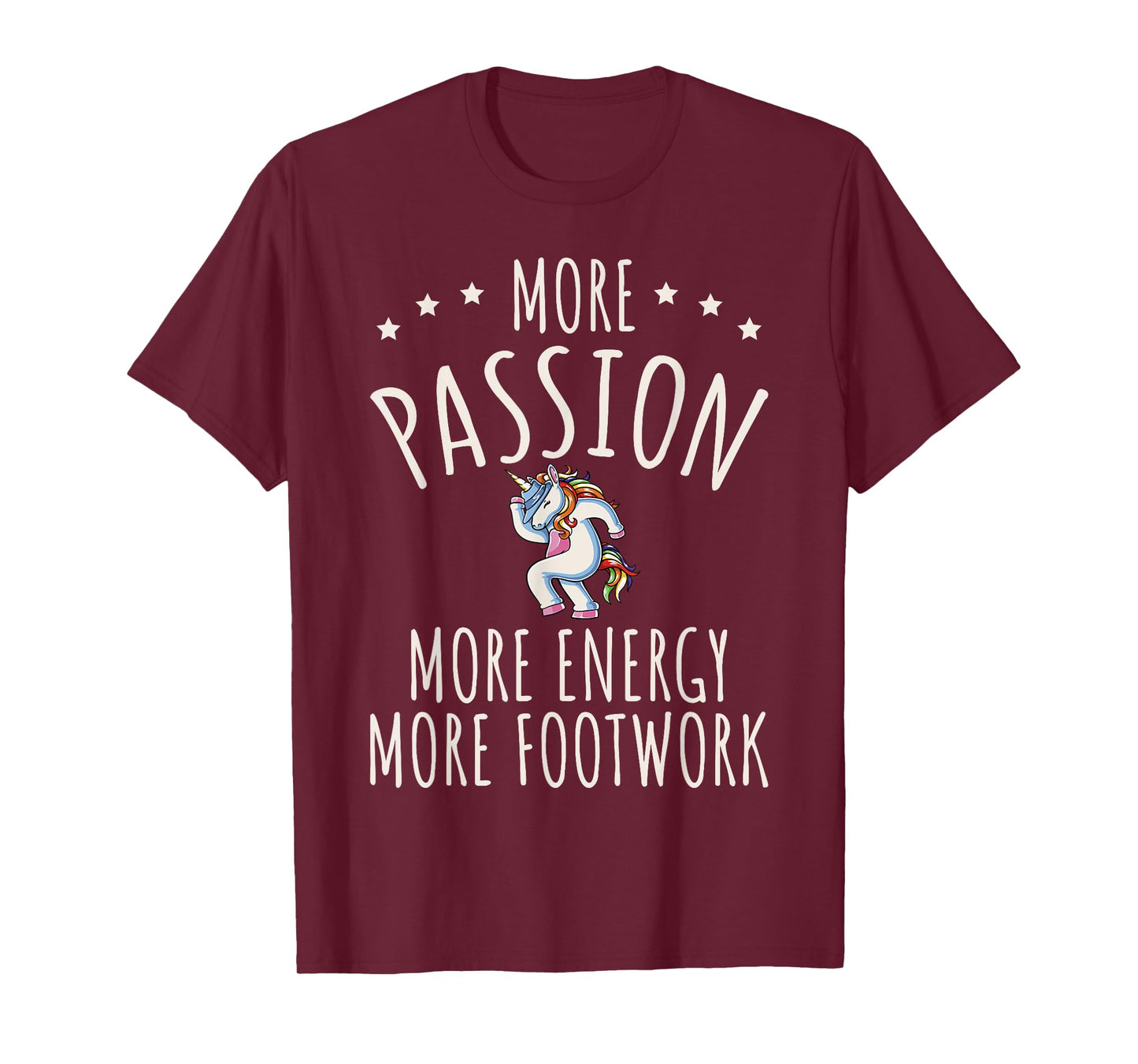 More Passion More Energy More Footwork T-Shirt