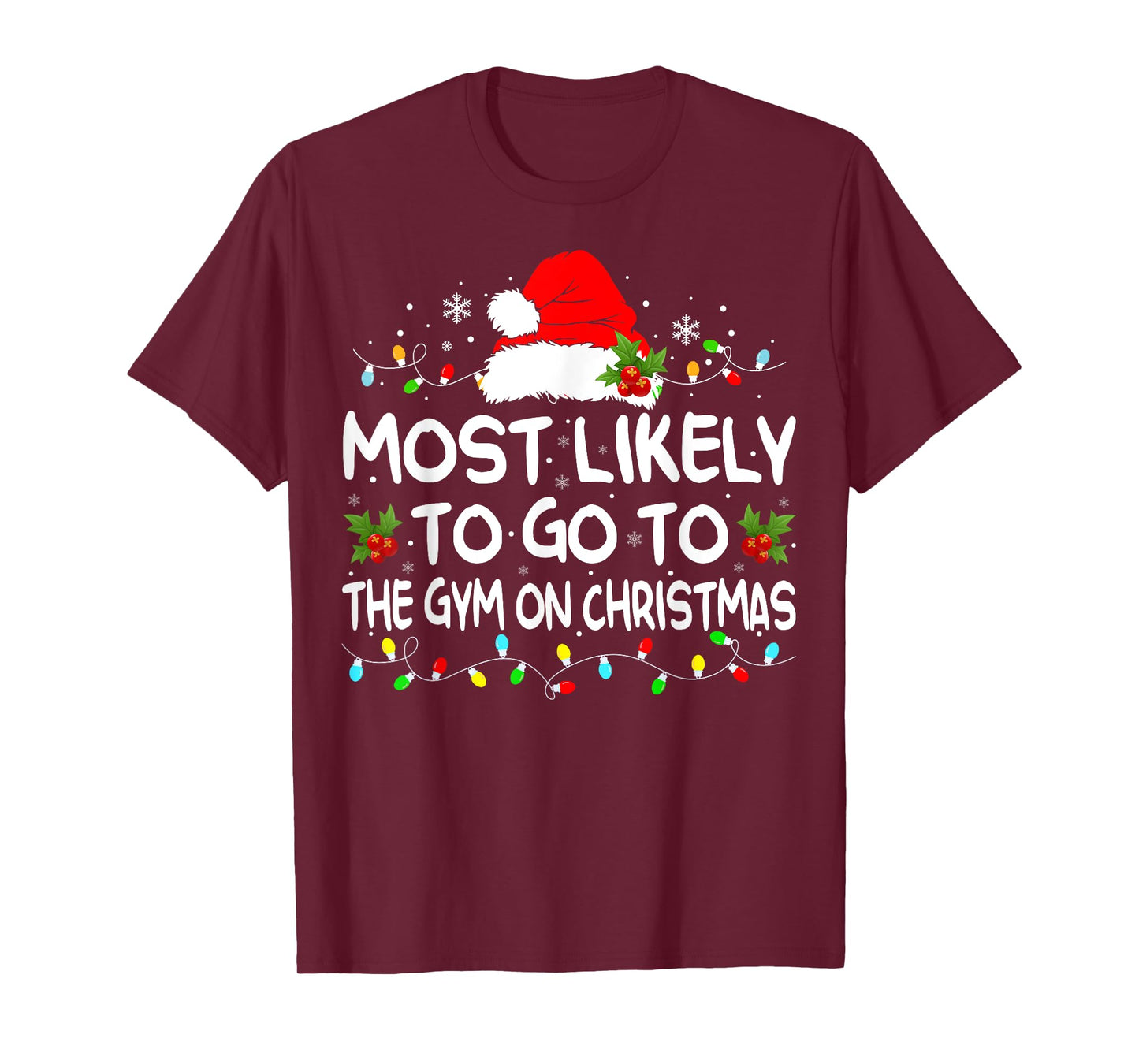 Most Likely To Go To Gym On Christmas Funny Gym Fitness Xmas T-Shirt