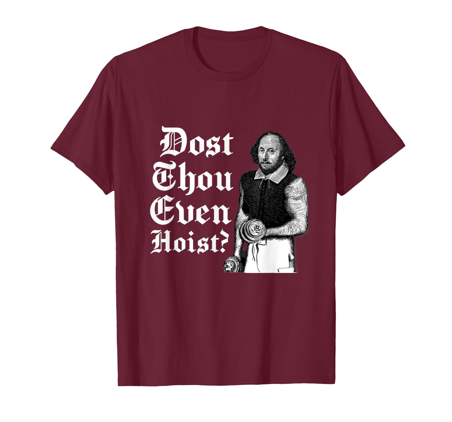 Dost Thou Even Hoist Bro Do You Even Lift Gym Shakespeare T-Shirt