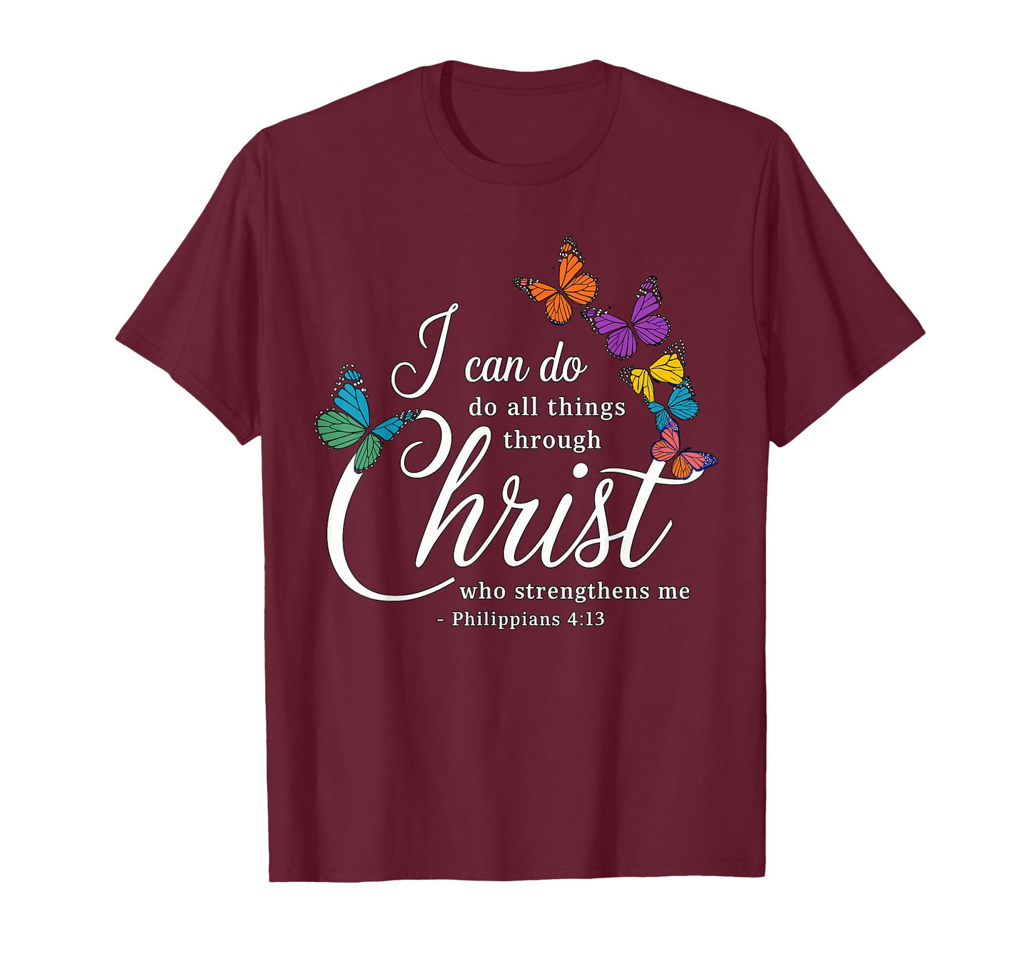 I can do all things through Christ Jesus Christian T-Shirt