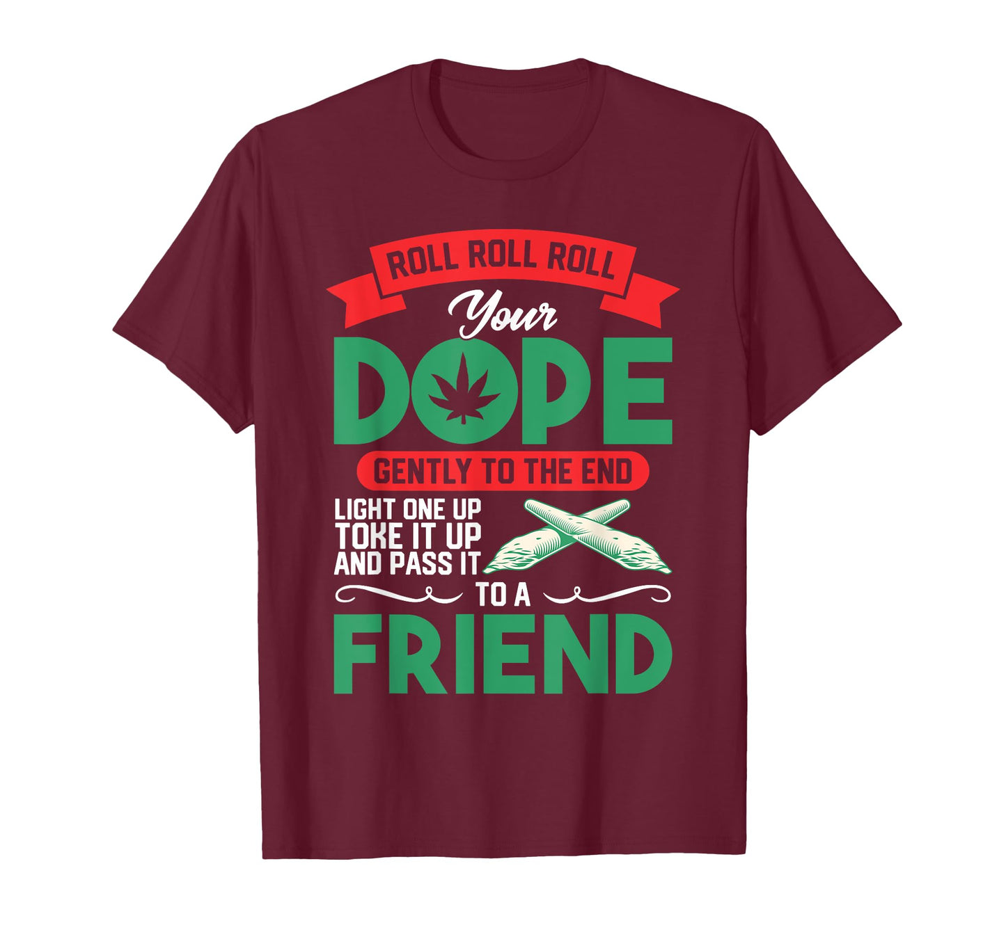 Funny Weed 420 Pot Roll Roll Roll Your Joint Friend T-Shirt