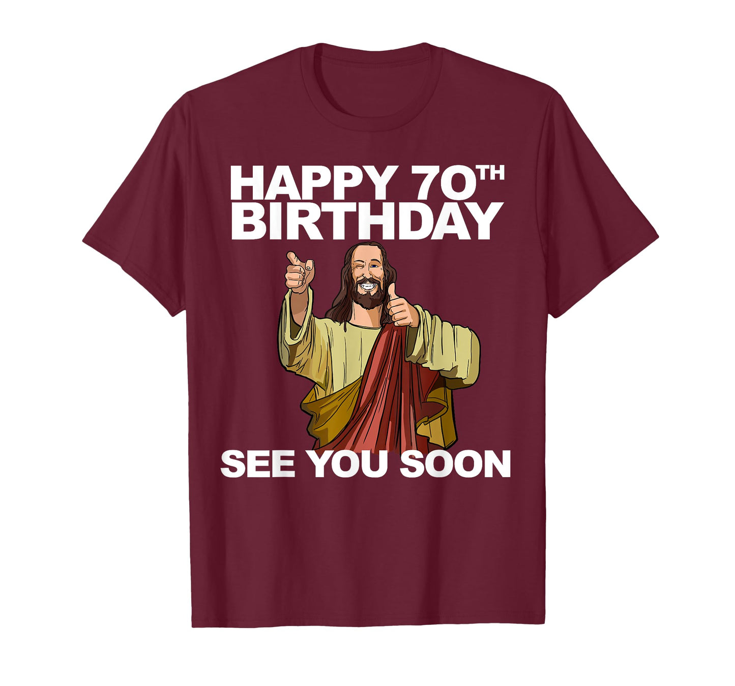 Jesus Happy 70th Birthday See You Soon Group Birthday T-Shirt
