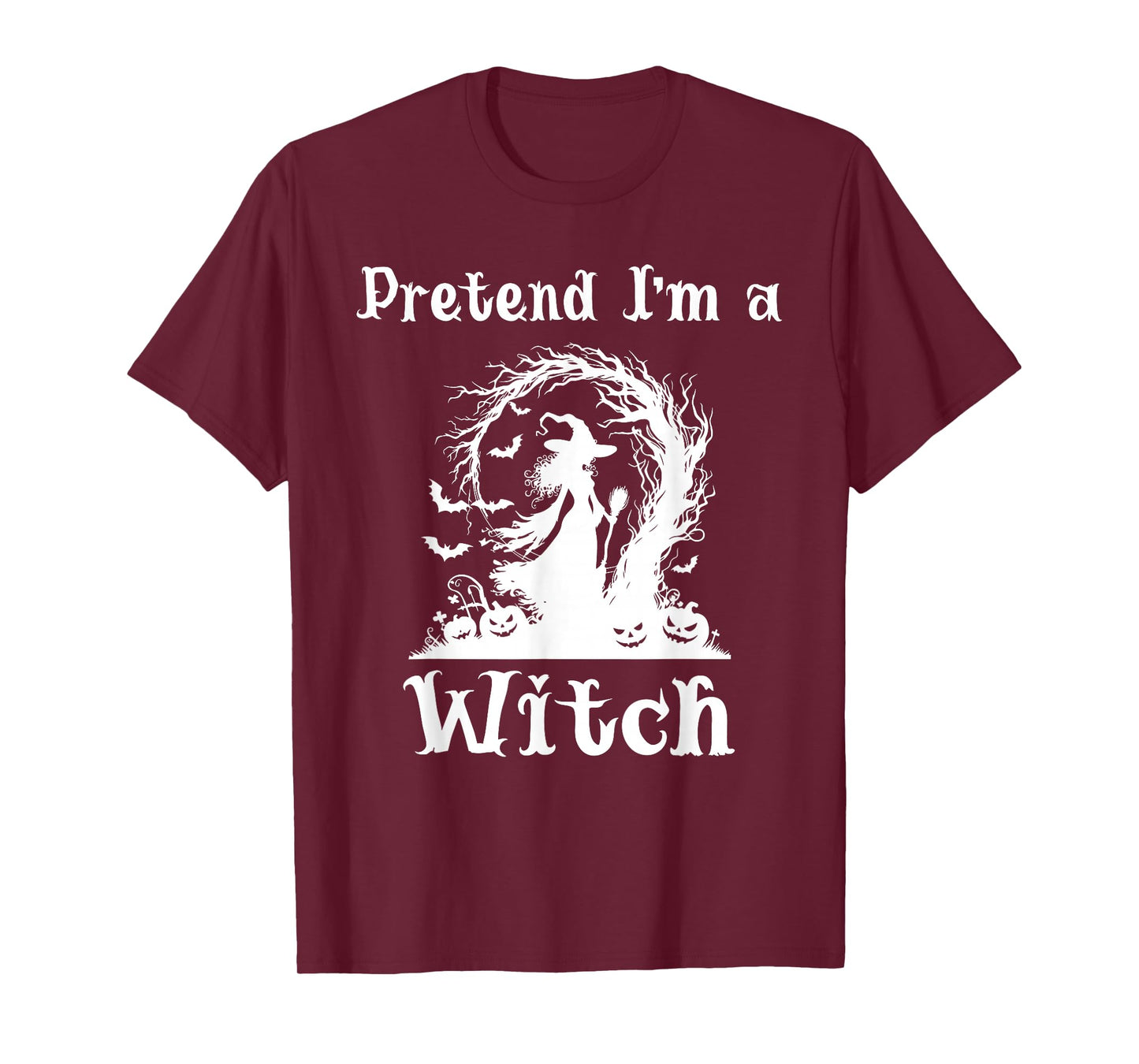 Pretend I'm A Witch Last Minute Halloween Costume Funny T-Shirt