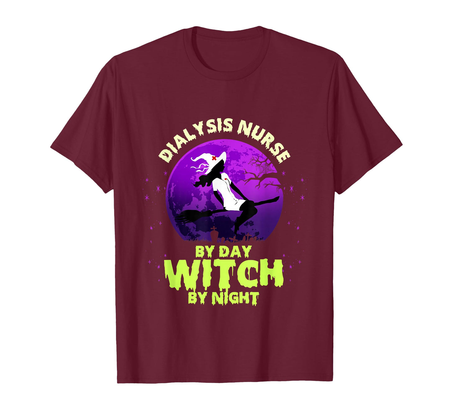 Dialysis Nurse by Day Witch ByNight Halloween Nephrology T-Shirt
