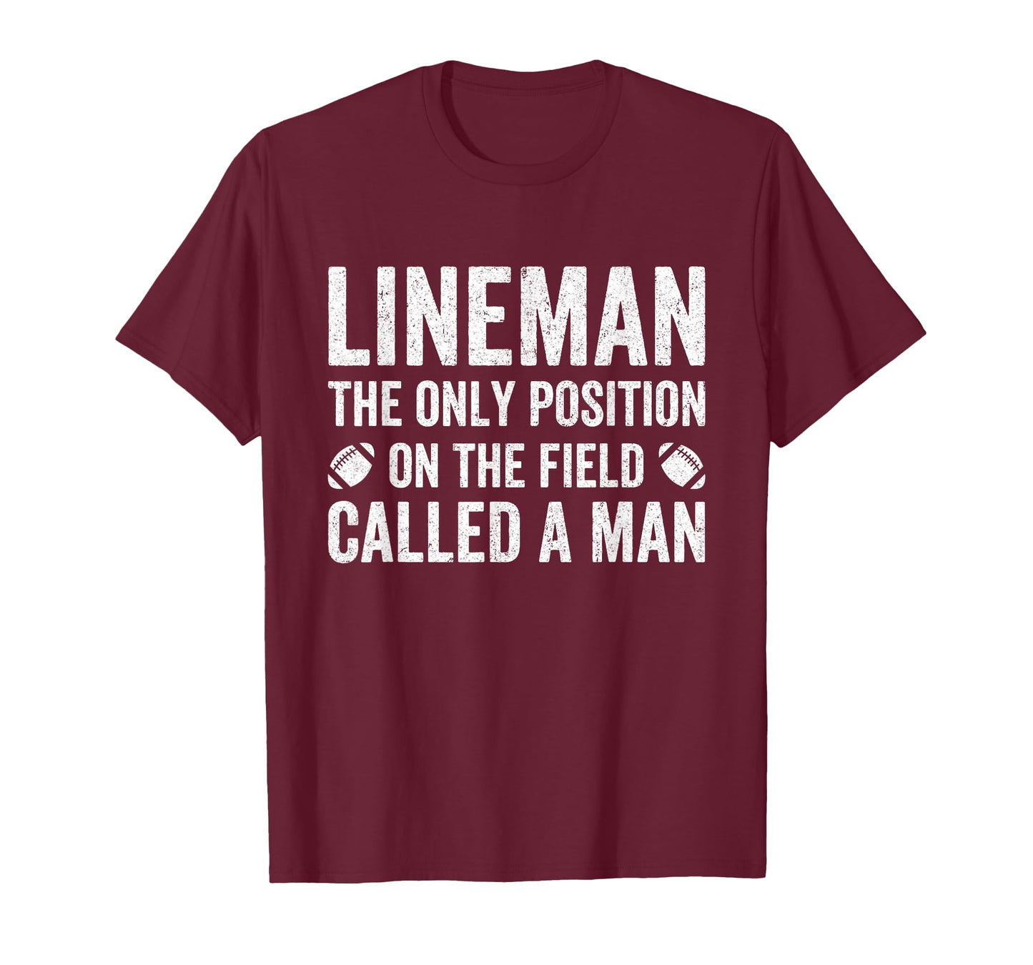 Lineman The Only Position Called A Man Football Lineman T-Shirt