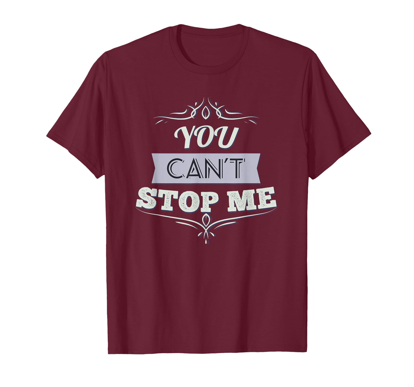 You Can't Stop Me Shirt Inspirational T-Shirt