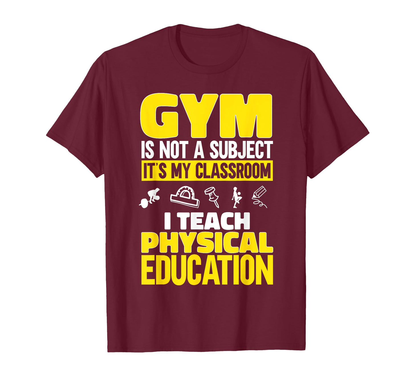 PE Teacher I Teach Physical Education Teacher T-Shirt for Men Women