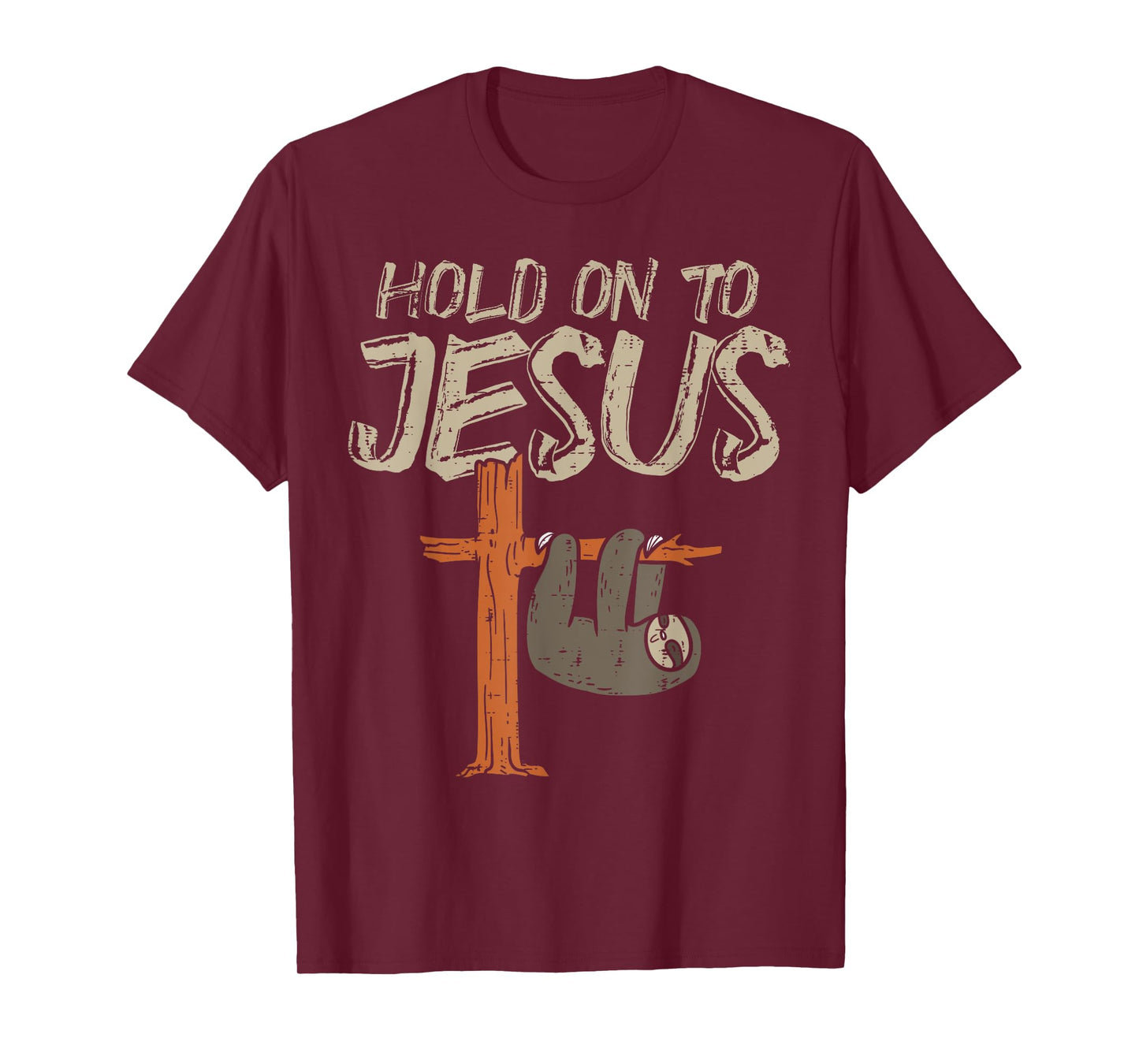 Hanging Sloth Hold On To Jesus God Christian Men Women Kids T-Shirt