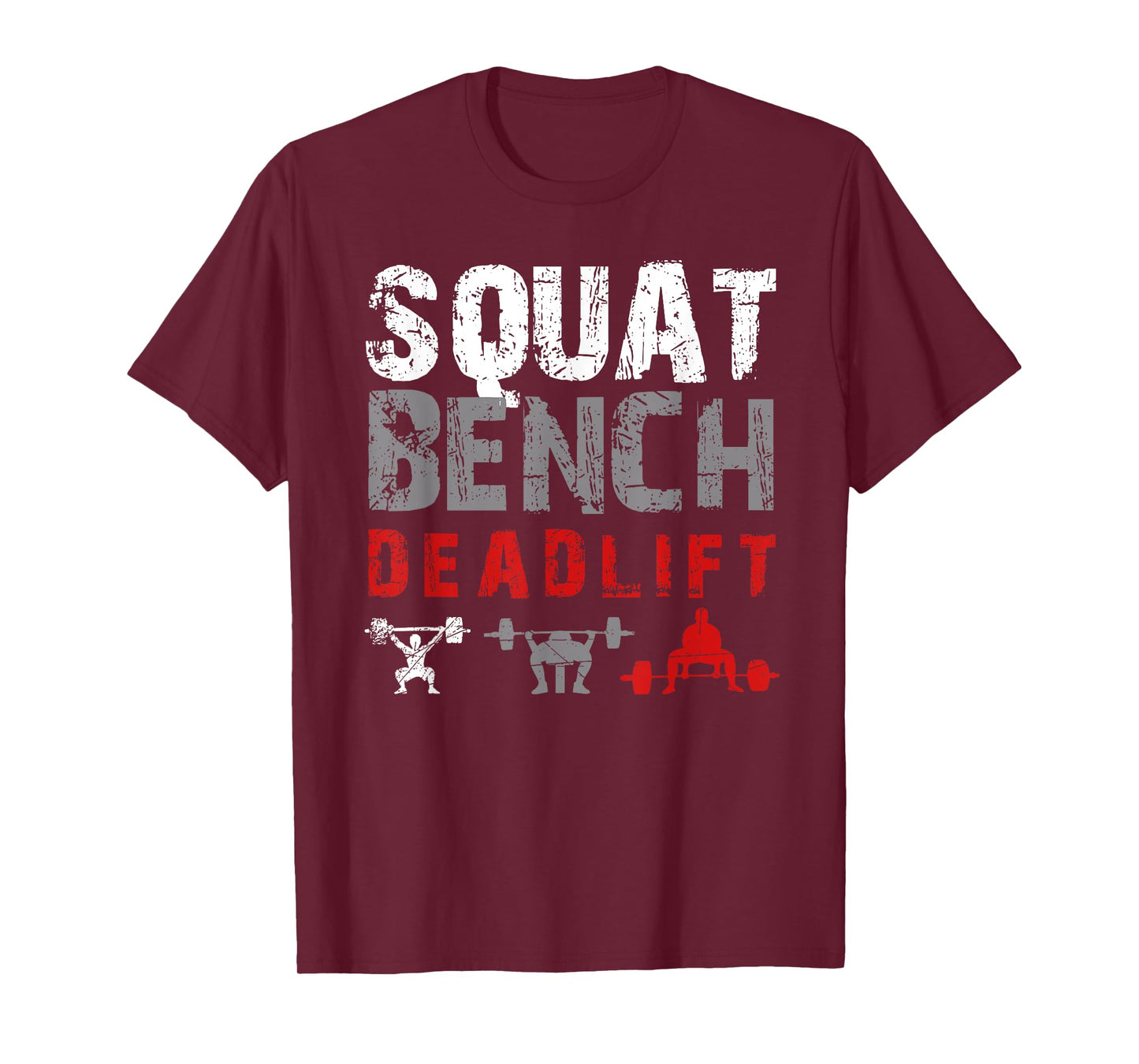 Powerlifting Motivation - Squat. Bench. Deadlift T-Shirt