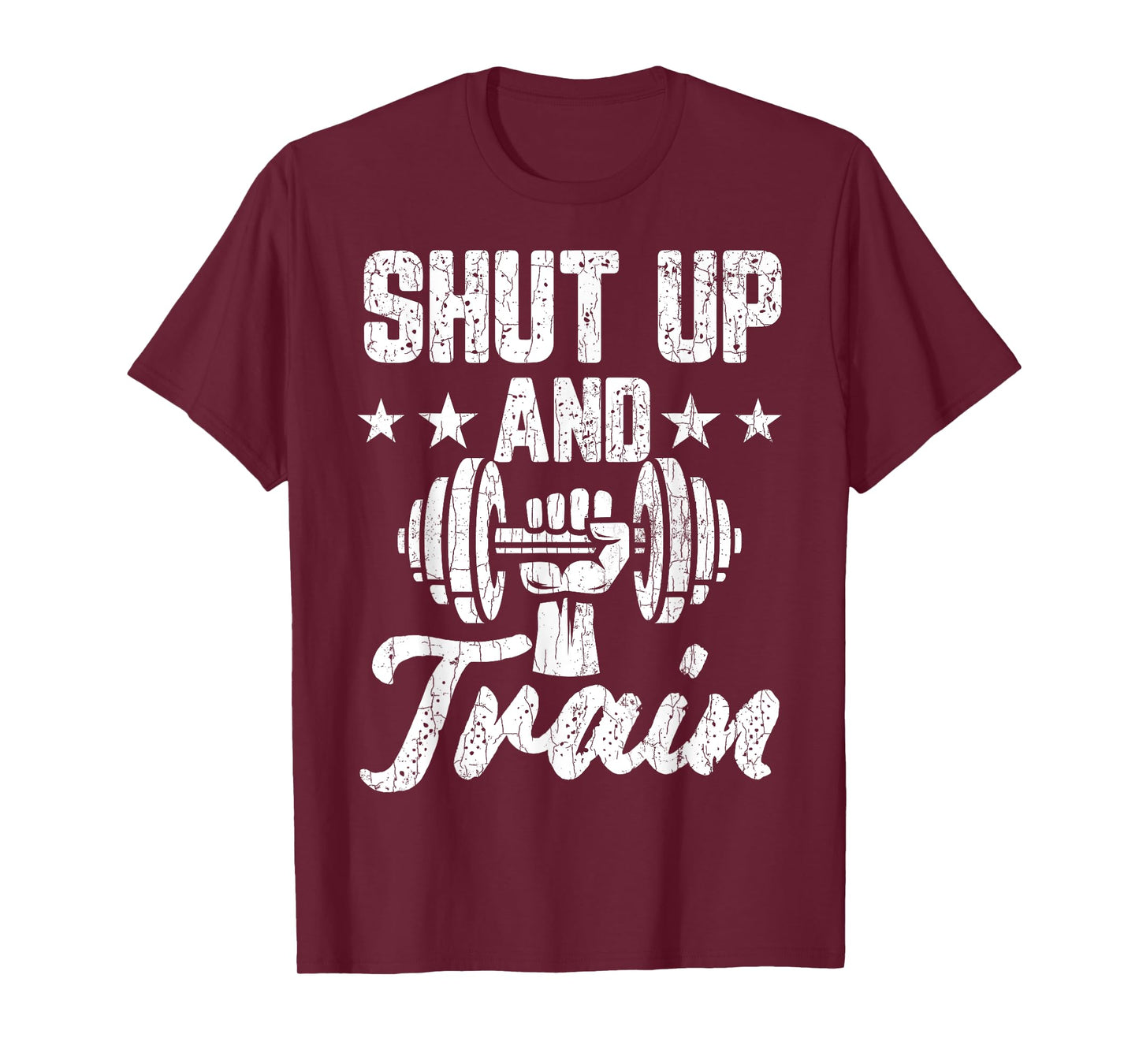 Shut Up And Train Funny Gym Motivational Graphic T-Shirt