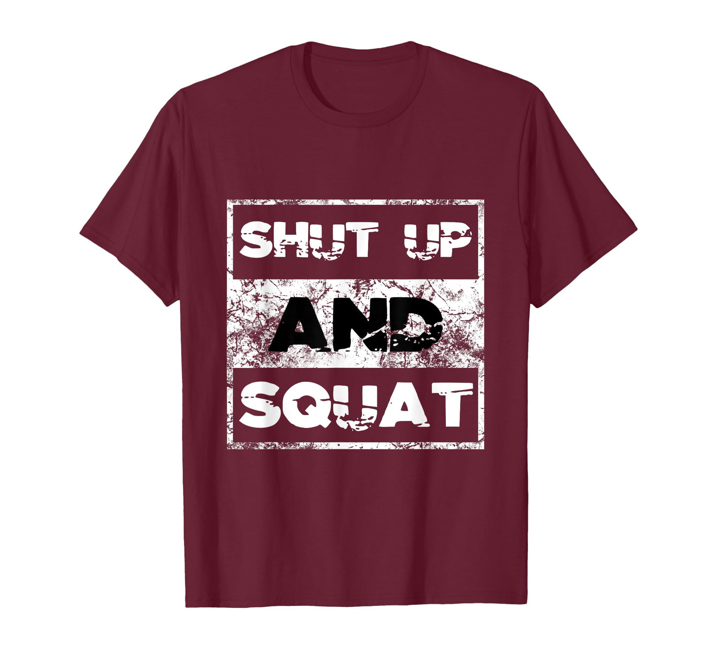 Shut Up and Squat Weightlifting Powerlifting Gym Workout T-Shirt