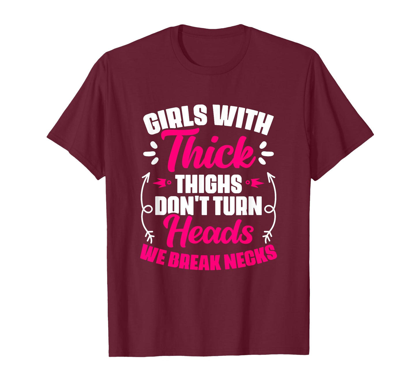 Girls With Thick Thighs - Gym Humor Women Thick Thigh T-Shirt