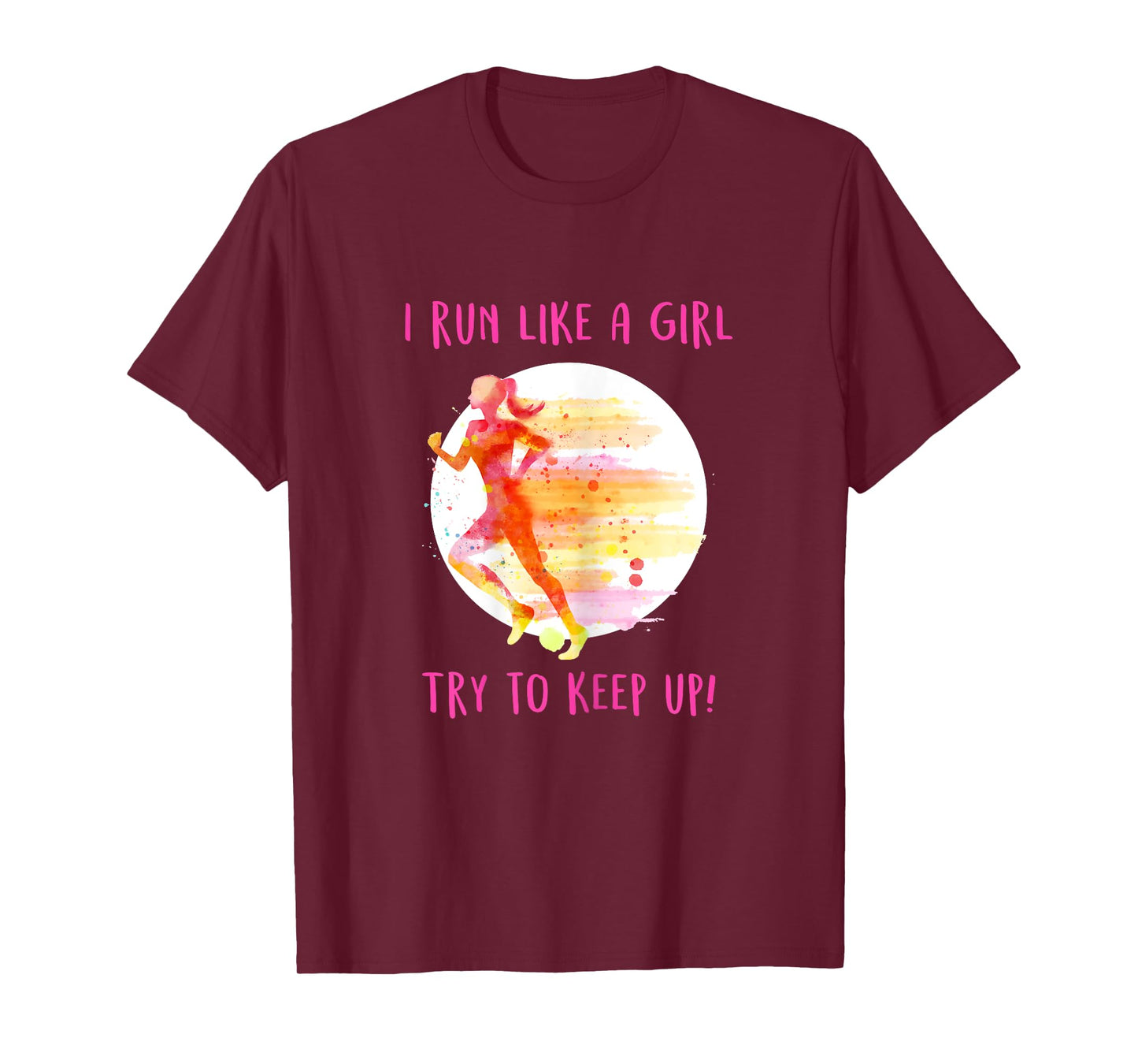 Like A Girl Running Gear - Funny Runners & Running Gift T-Shirt