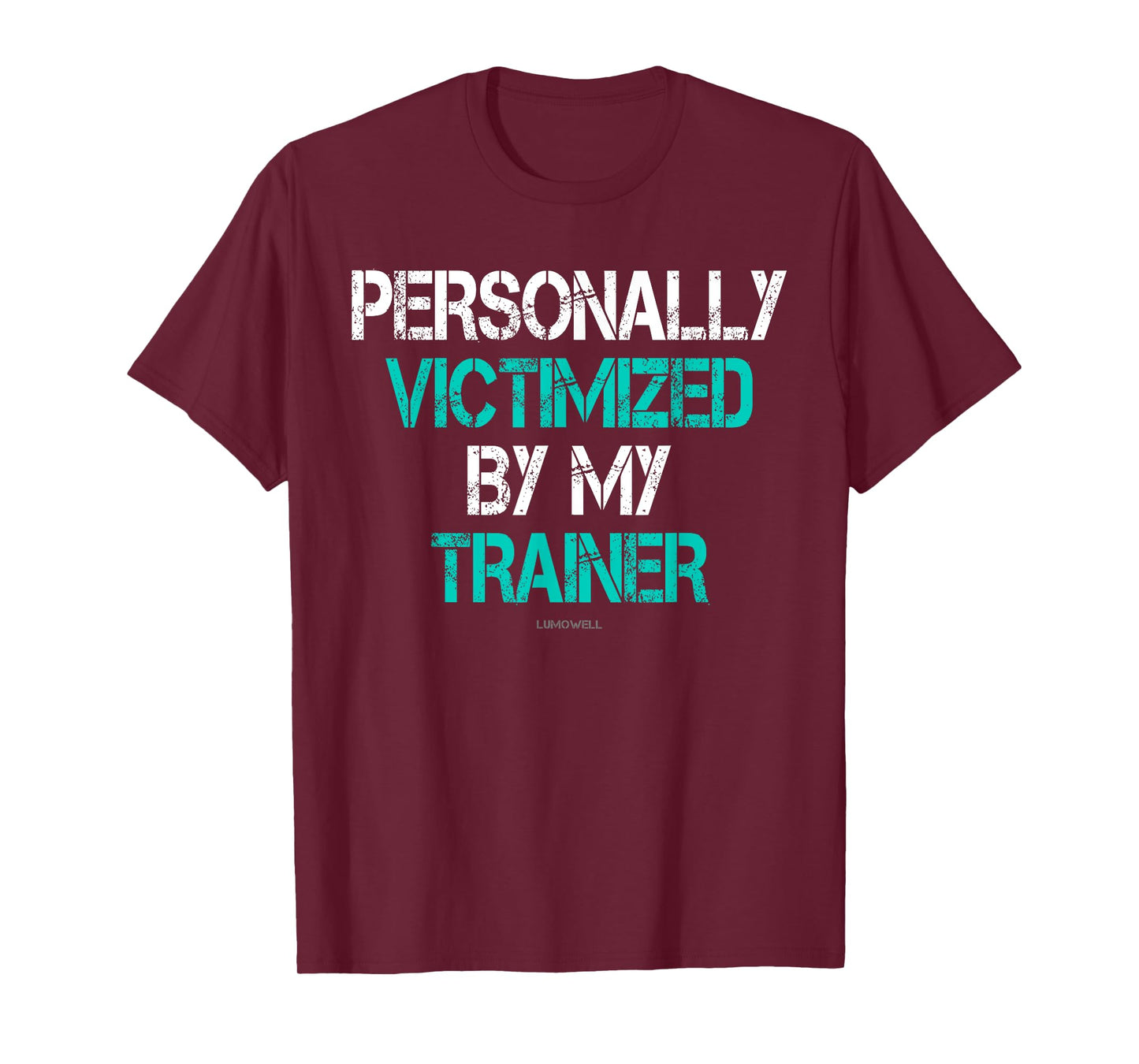 Funny Gym Shirts: Personally Victimized By My Trainer Shirt