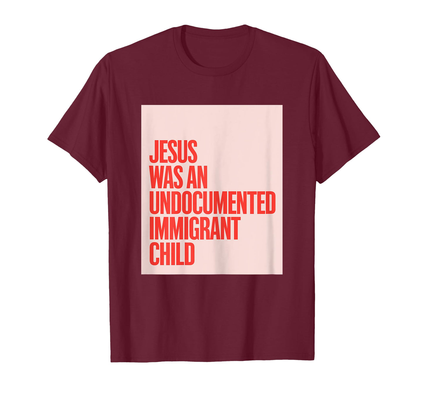Jesus Was An Undocumented Immigrant Child Immigration Rights T-Shirt